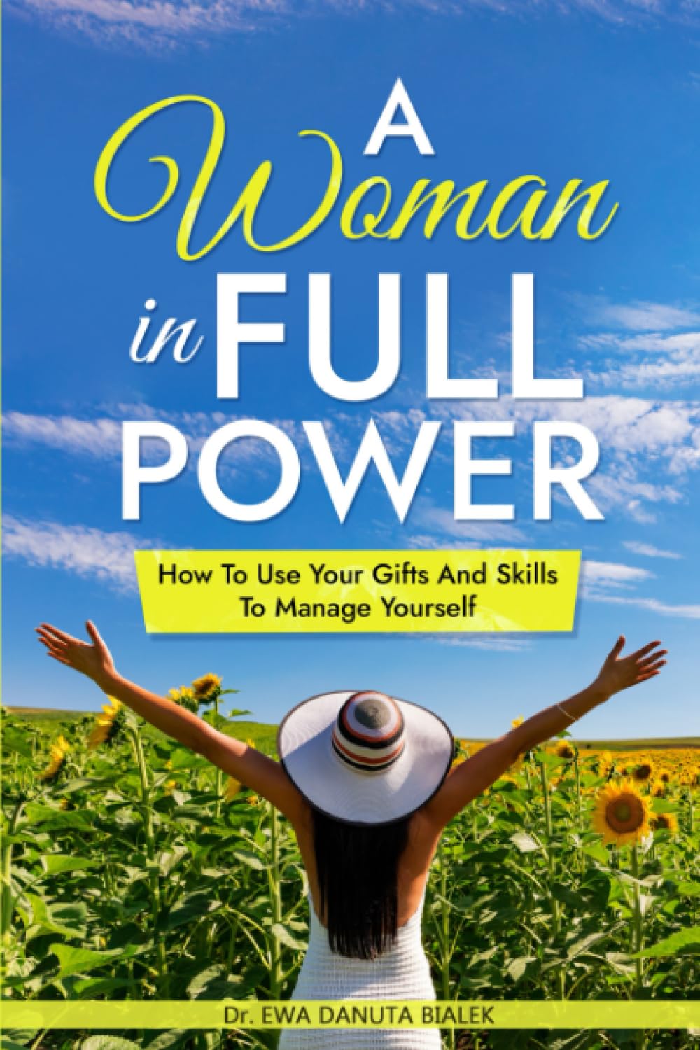 A WOMAN IN FULL POWER: How To Use Your Gifts And Skills To Manage Yourself (EDUCATIONAL CHALLENGES. EDUCATION FOR EVERYONE. THE ART OF LIVING IN THE WORLD) Health, Nutrition & Fitness