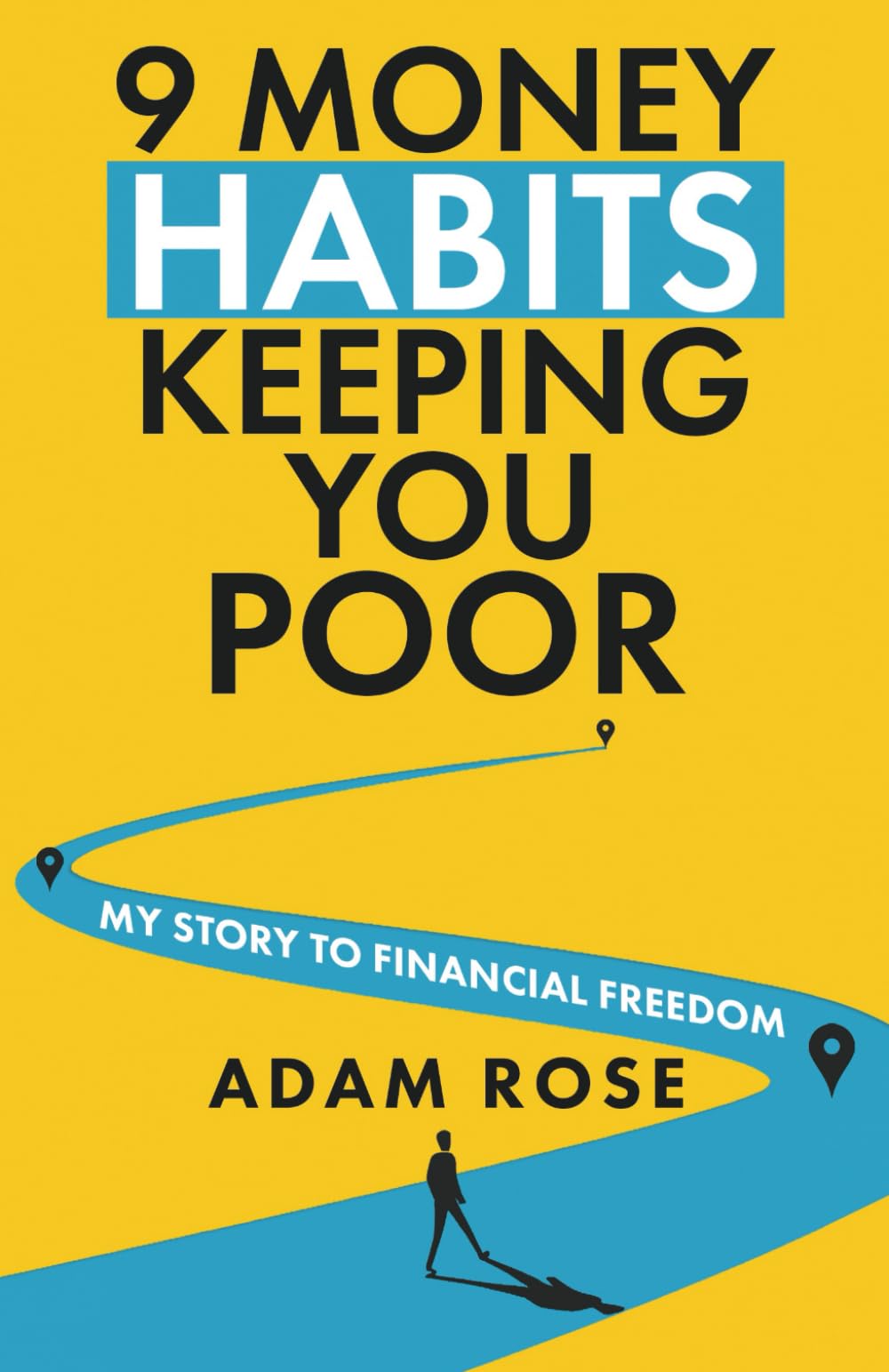 9 Money Habits Keeping You Poor: My Story to Financial Freedom book
