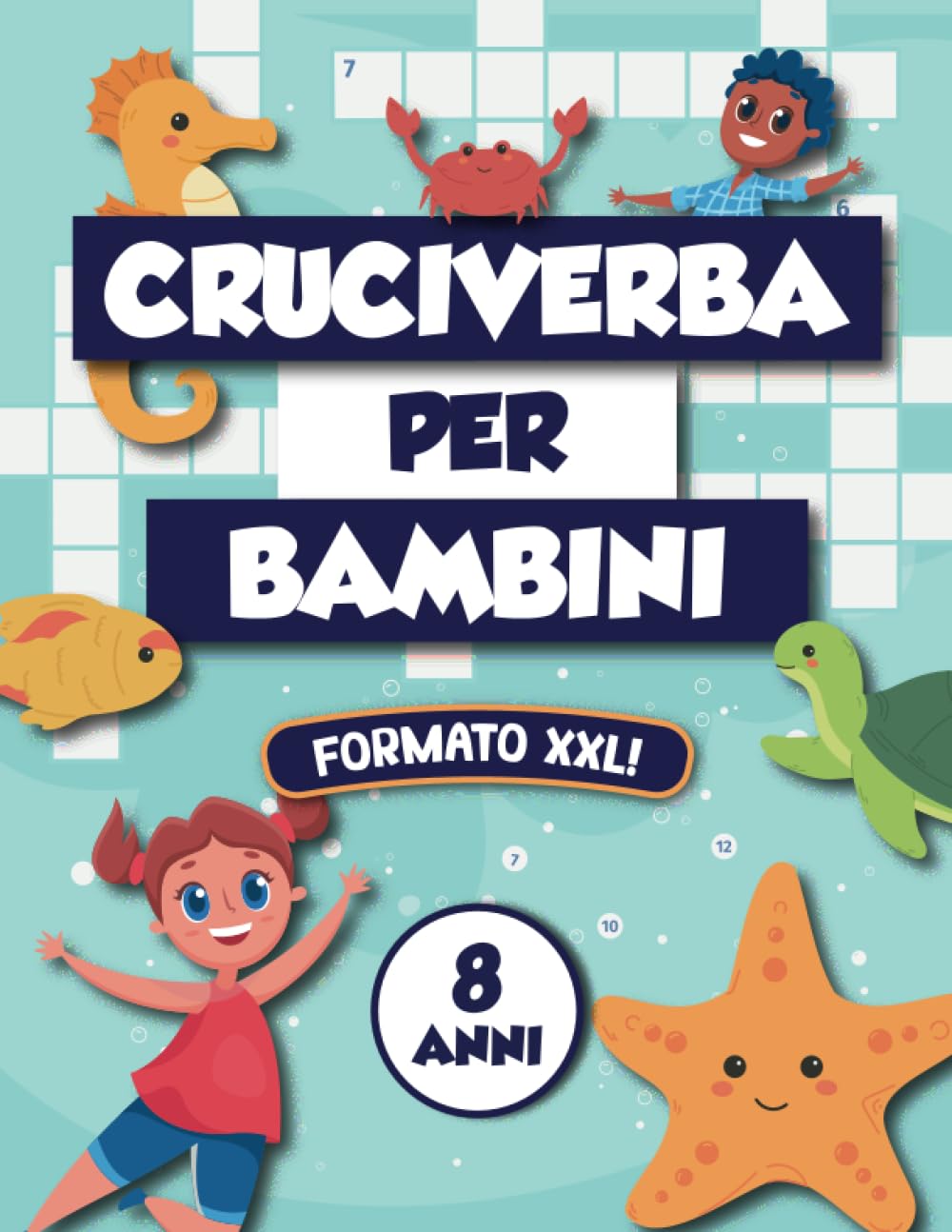 CRUCIVERBA PER BAMBINI 8 ANNI: Parole Crociate per Bambini, 40 Temi Diversi in 40 Differenti Griglie Divertenti | + di 300 Parole per Arricchire il Vocabolario e la Fantasia Non-fiction