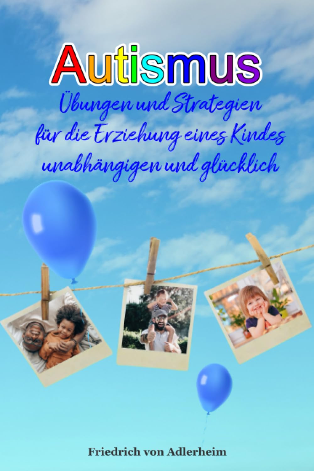 AUTISMUS: Übungen und Strategien für die Erziehung eines Kindes unabhängigen und glüchlich Medicine