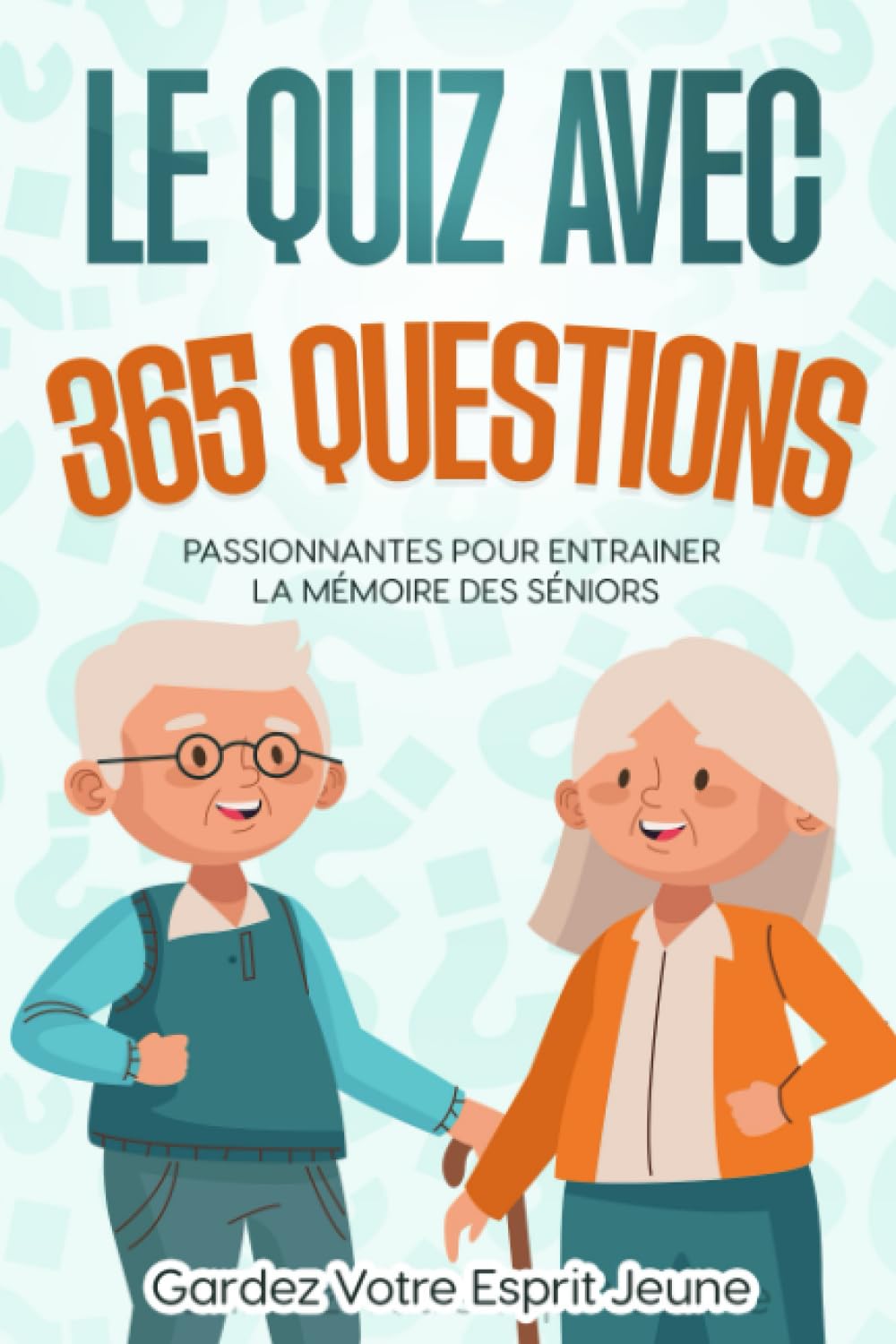 Le quiz avec 365 questions passionnants pour entraîner la mémoire des seniors: Mode lecture inclus avec deux niveaux de difficulté en gros caractères Professional & Reference Books