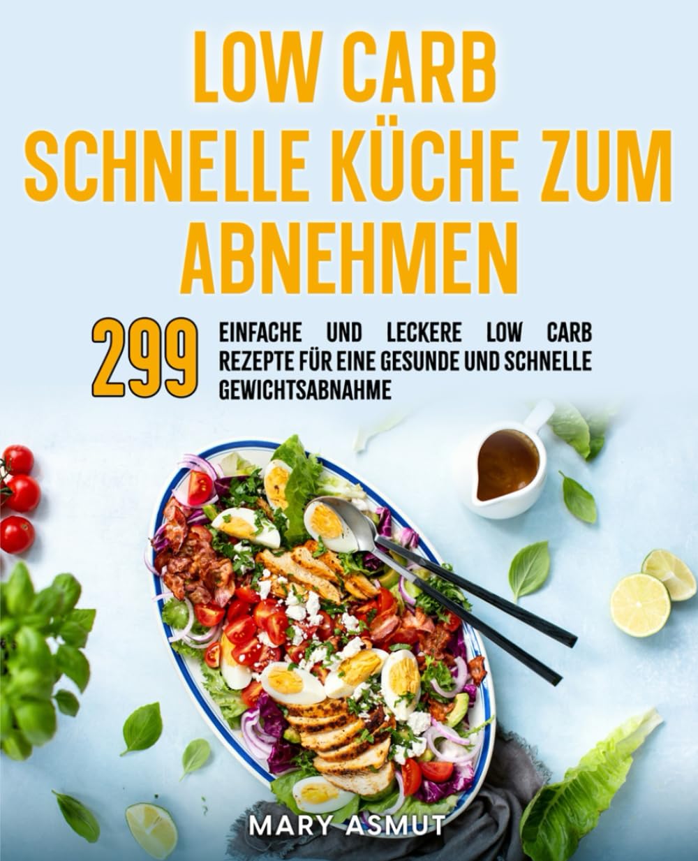 Low carb schnelle Küche zum abnehmen: 299 einfache und leckere Low Carb Rezepte für eine gesunde und schnelle Gewichtsabnahme. Health, Nutrition & Fitness