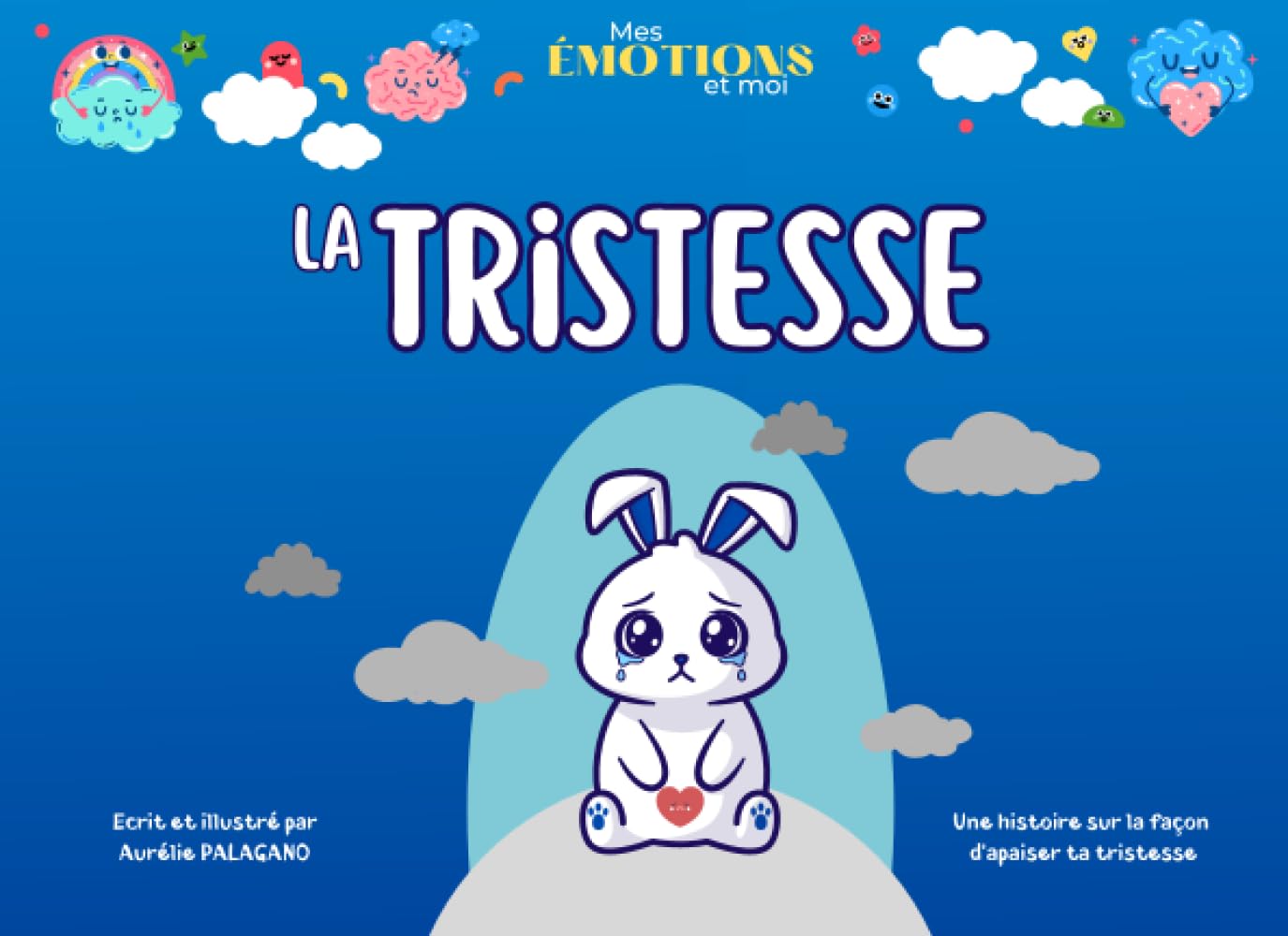 Mes émotions et moi - LA TRISTESSE: Une histoire sur la façon d'apaiser ta tristesse book