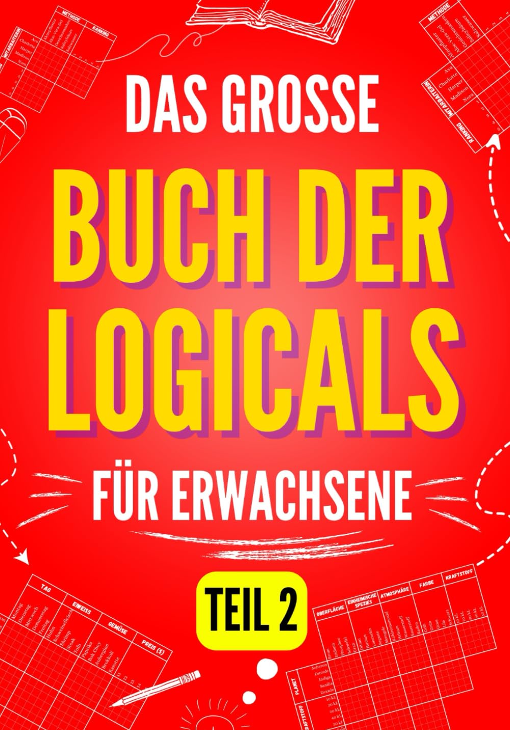 Das große Buch der Logicals für Erwachsene, Teil 2: weitere 100 unterhaltsame und herausfordernde Logikrätsel Leisure & Fun