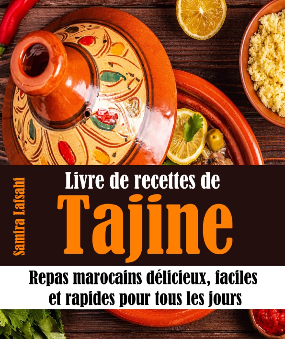 Livre de recettes de Tajine: Repas marocains délicieux, faciles et rapides pour tous les jours Cooking & Enjoying