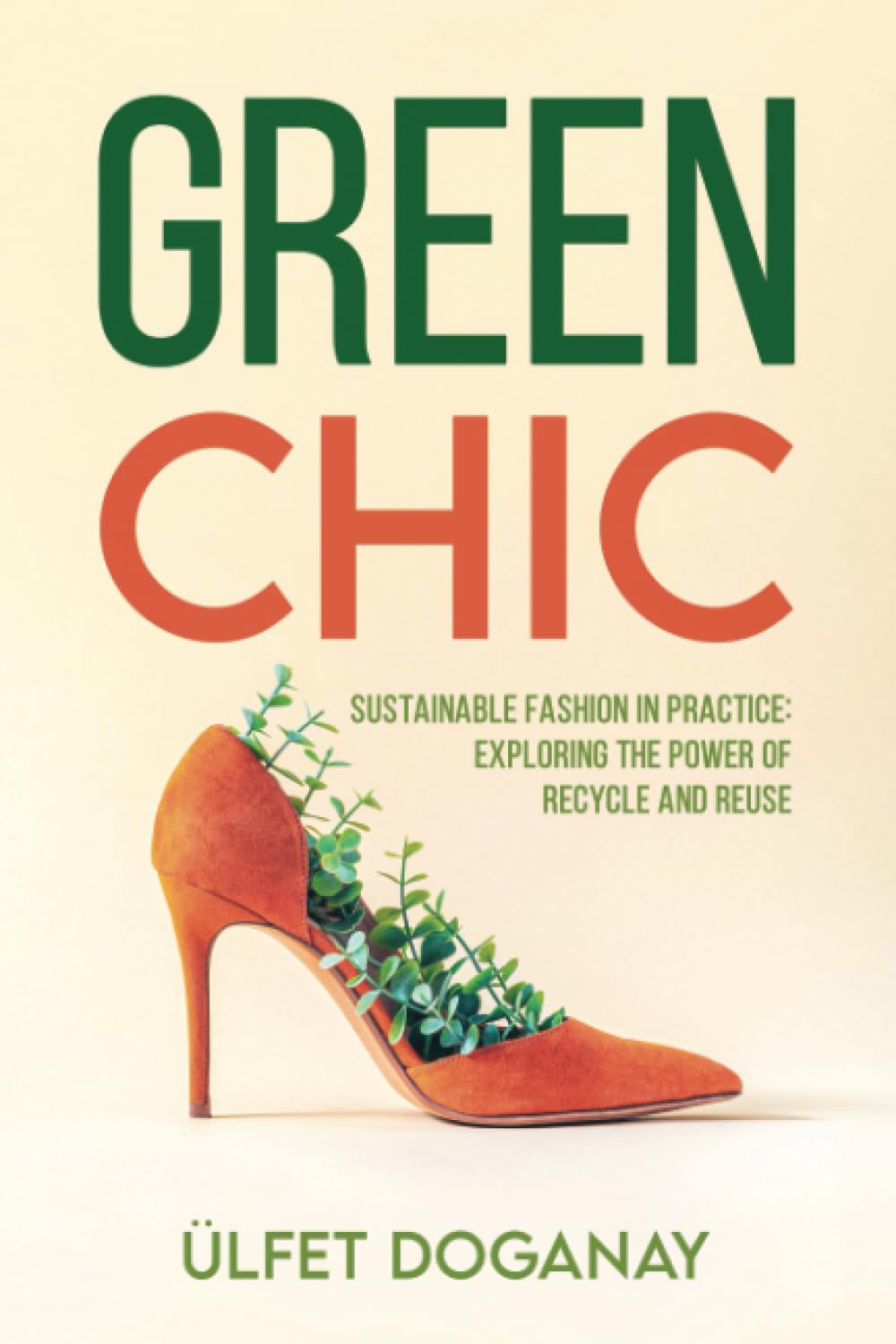 Green Chic: Sustainable Fashion in Practice: Exploring the Power of Recycle and Reuse Social Sciences