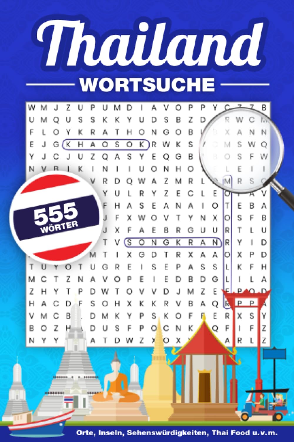 Thailand Wortsuche: Thailand Rätselbuch mit 555 Wörtern gegen das Fernweh Leisure & Fun
