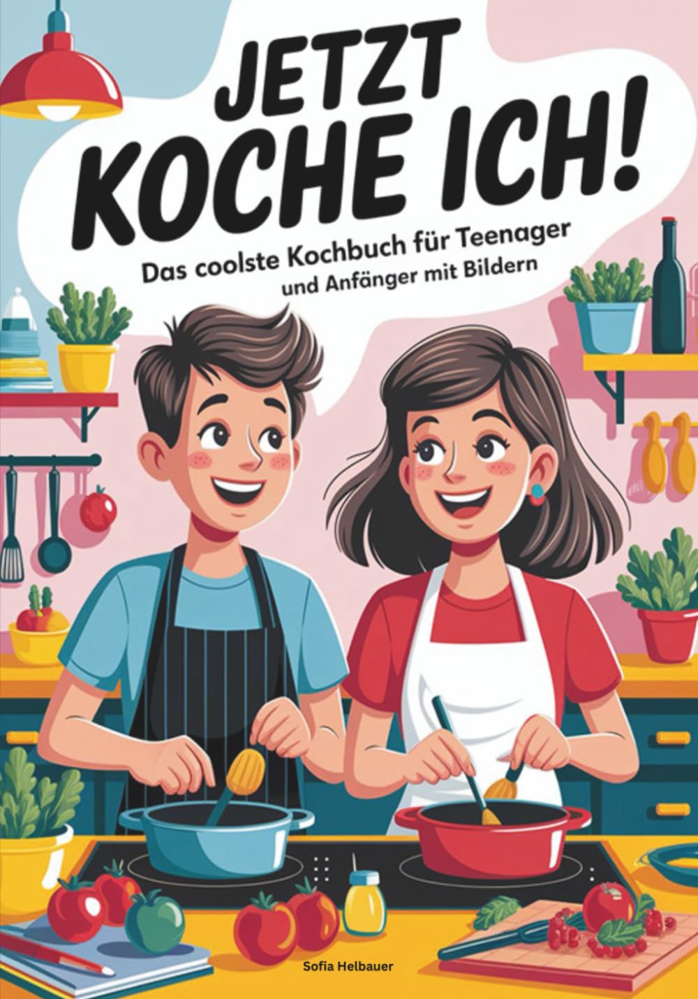 Jetzt koche ich! Das coolste Kochbuch für Teenager und Anfänger mit Bildern - Das Rezeptbuch für junge Köche - Einfach lecker Kochen inkl. Backrezepte Health, Nutrition & Fitness