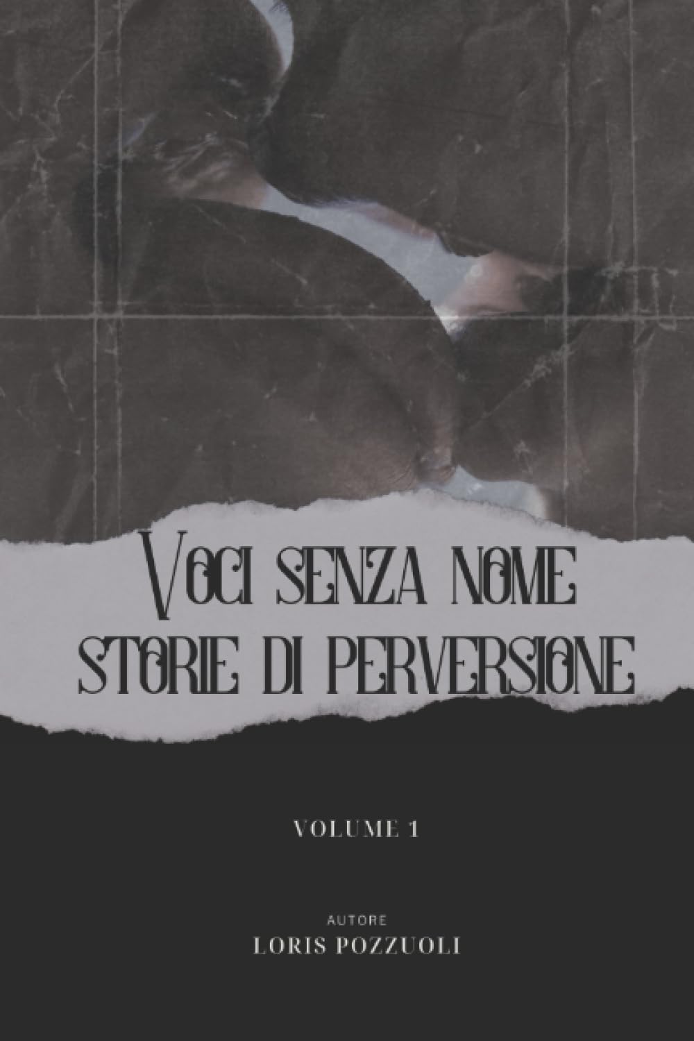 VOCI SENZA NOME: STORIE DI PERVERSIONE: Volume 1 book