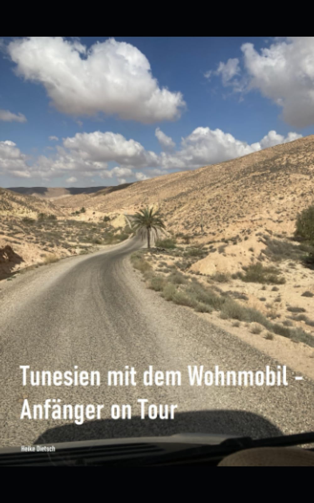 Tunesien mit dem Wohnmobil - Anfänger on Tour Travelogues