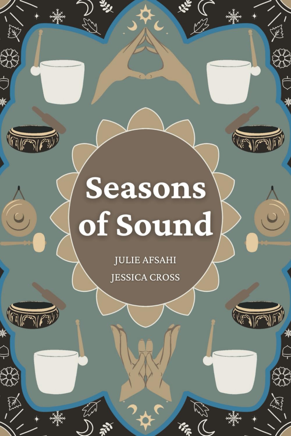 Seasons of Sound: Sound Healing for All of Life's Seasons Medicine