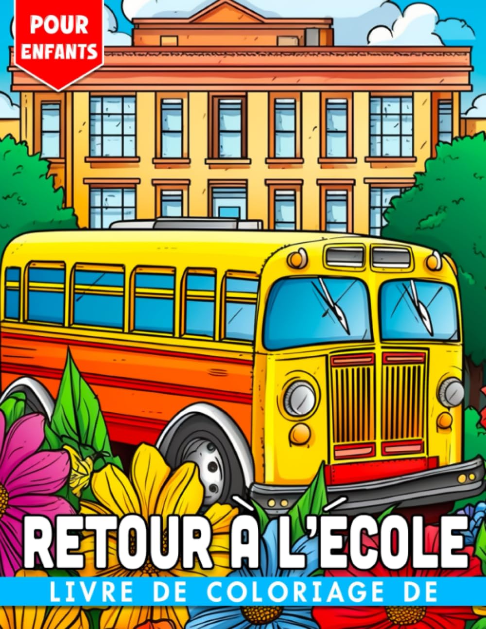 Livre de coloriage de rentrée scolaire pour enfants: Cadeau parfait pour enfants: 30 pages d'illustrations pour se détendre et s'amuser à dessiner book