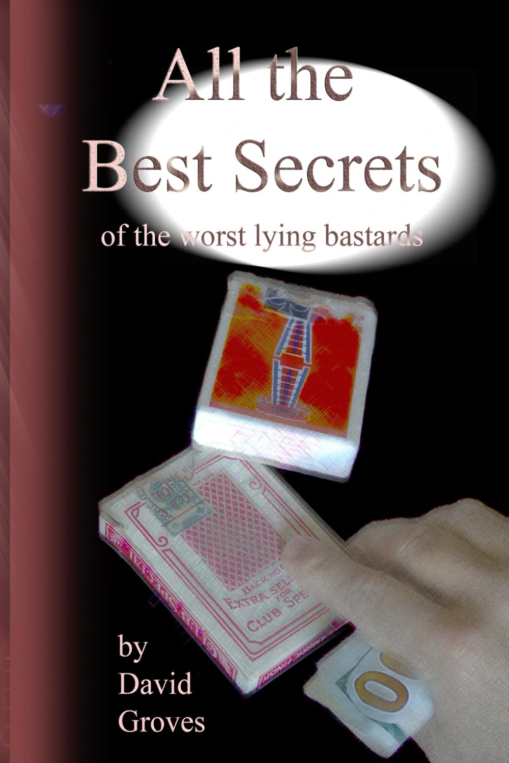 All the Best Secrets: of the worst lying bastards Contemporary literature
