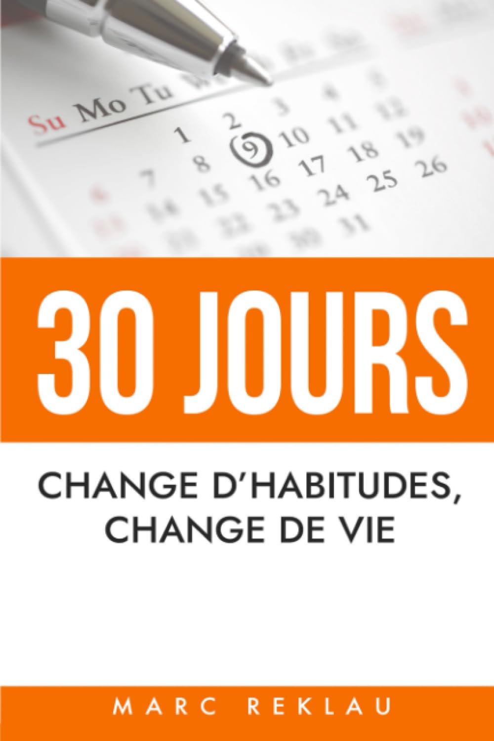30 Jours: Change d’Habitudes, Change de Vie Business, Finance & Career