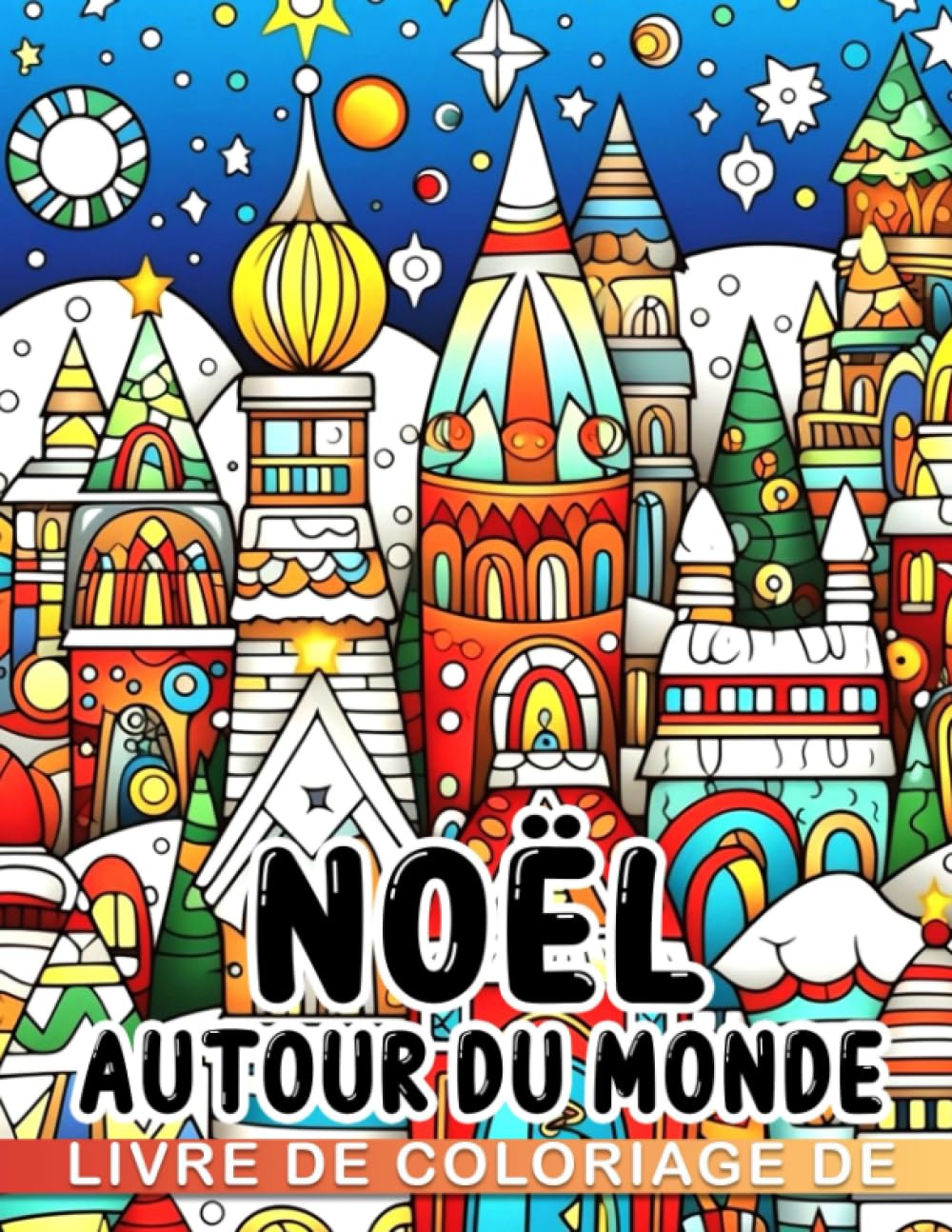 Livre de coloriage de Noël à travers le monde: 30 pages de coloriage illustrées pour anniversaires Noël et cadeaux humoristiques idéales pour des moments de fête ! book