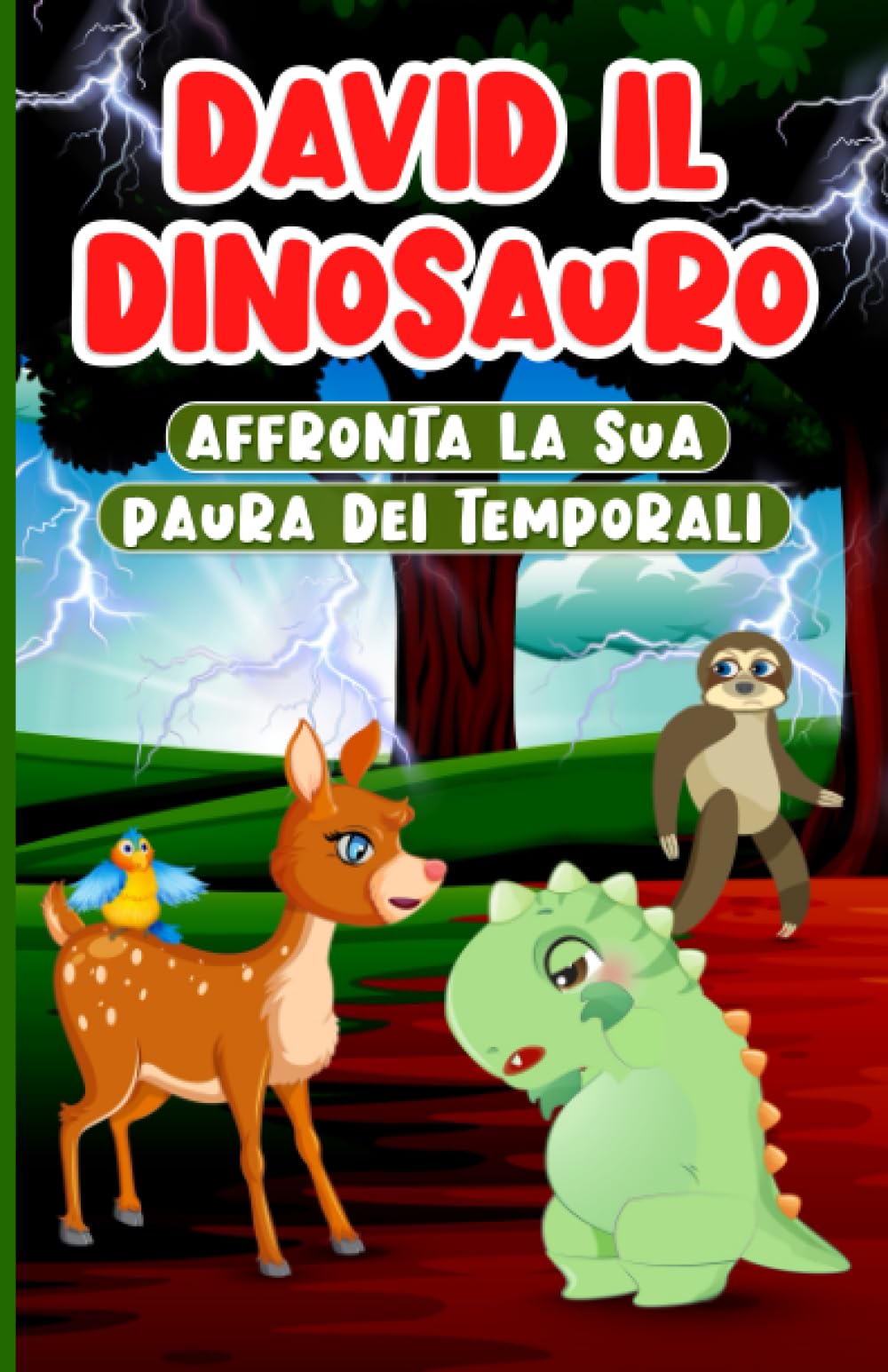 David il Dinosauro Affronta la sua Paura dei Temporali: Libro di Fiabe per Bambini sull'Empatia, la Gentilezza e l'Amicizia dai 2 ai 7 Anni | Storia ... Emozioni | Favola Illustrata della Buonanotte Non-fiction