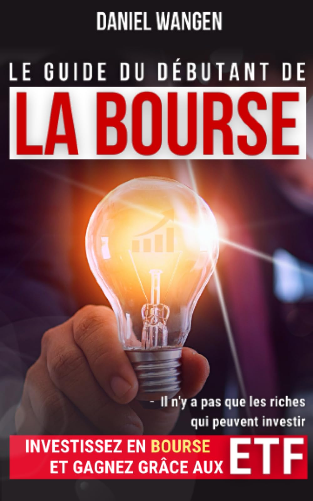 Le guide du débutant de la BOURSE: Investissez en bourse et gagnez grâce aux ETF book