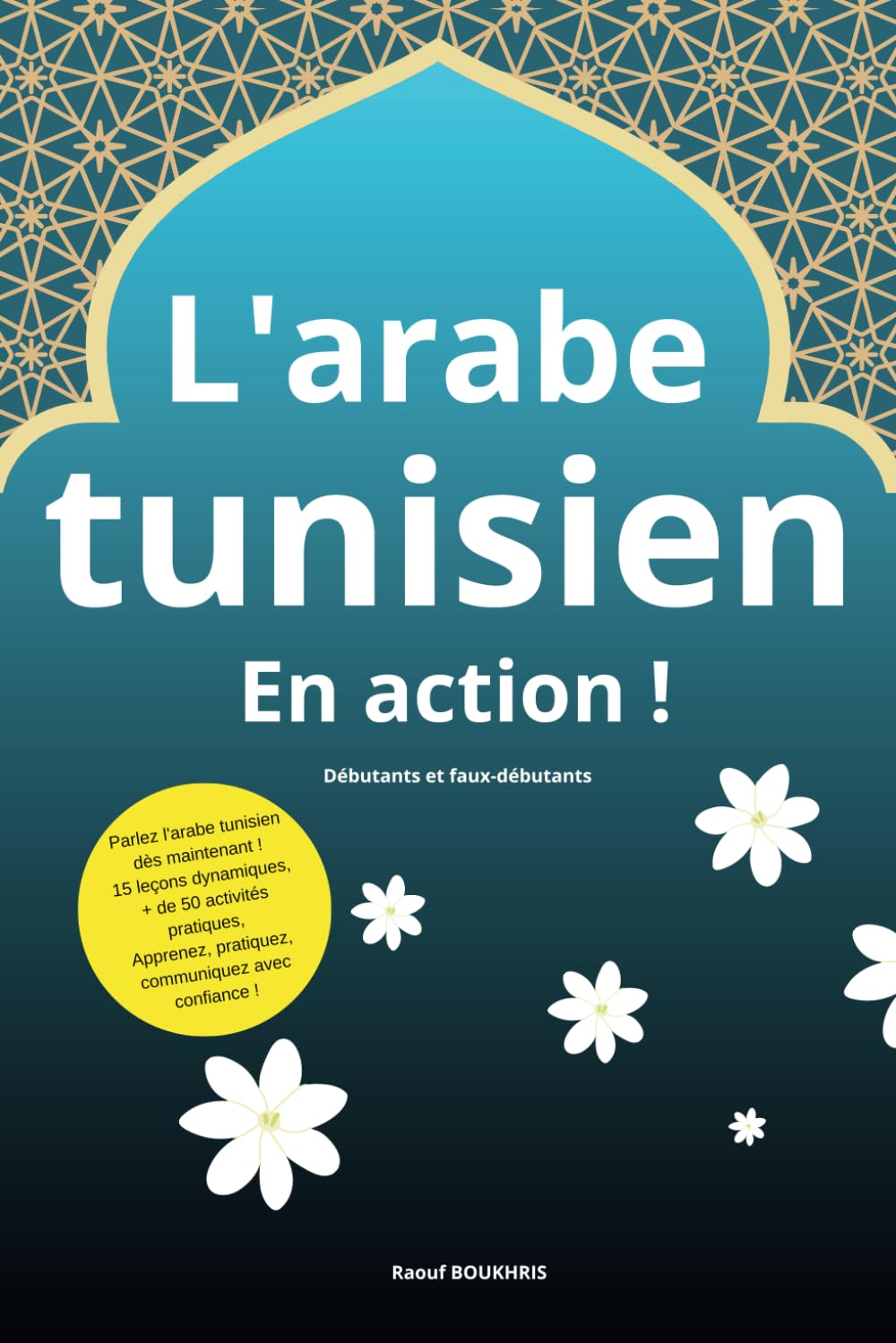 L'arabe tunisien en action: débutants, faux débutants Foreign Languages ​​& Dictionaries