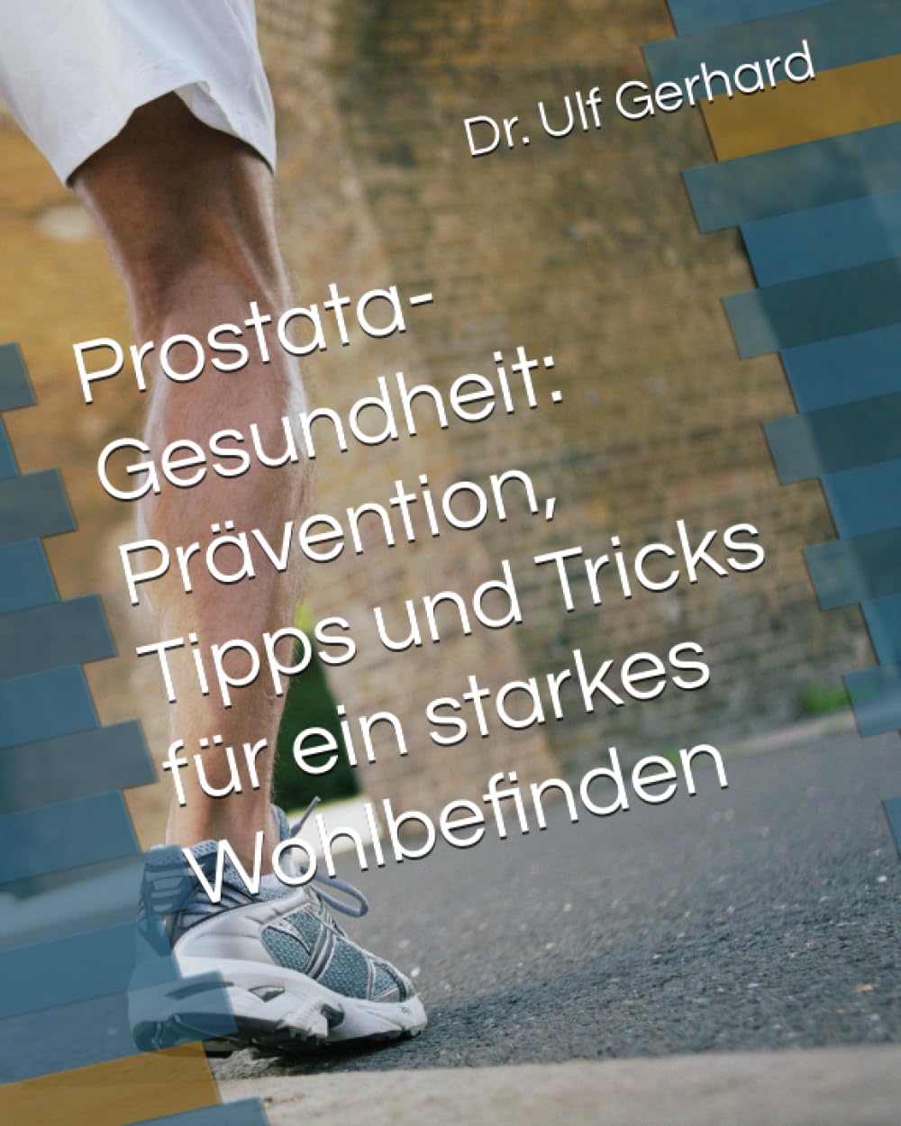 Prostata-Gesundheit: Prävention, Tipps und Tricks für ein starkes Wohlbefinden Health, Nutrition & Fitness
