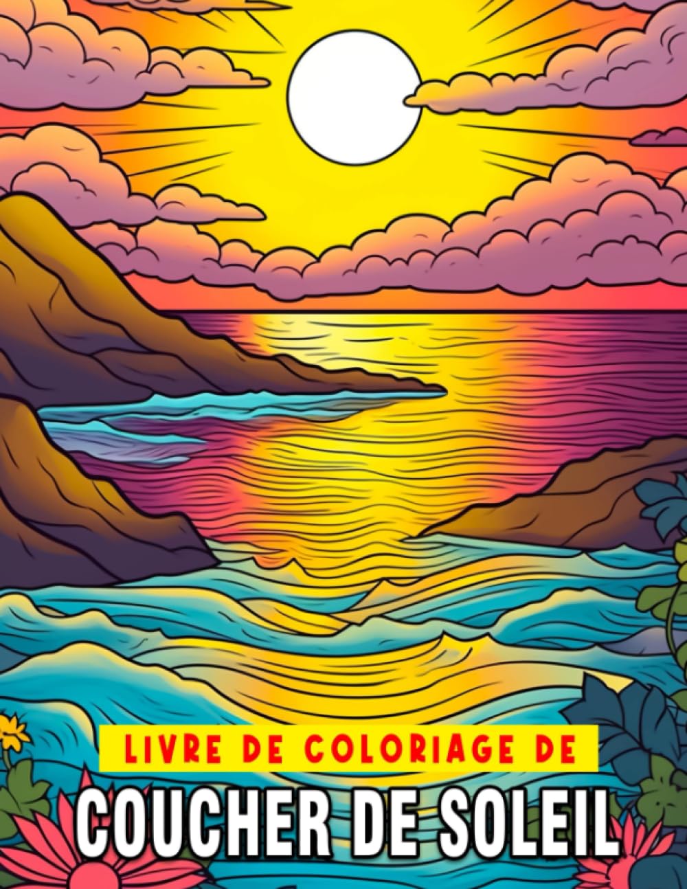 Livre de coloriage coucher de soleil: Créez de l'art avec les pages à colorier Daylight Fades pour tous les âges parfaites pour offrir en cadeau lors ... de vacances ou pour soulager le stress book