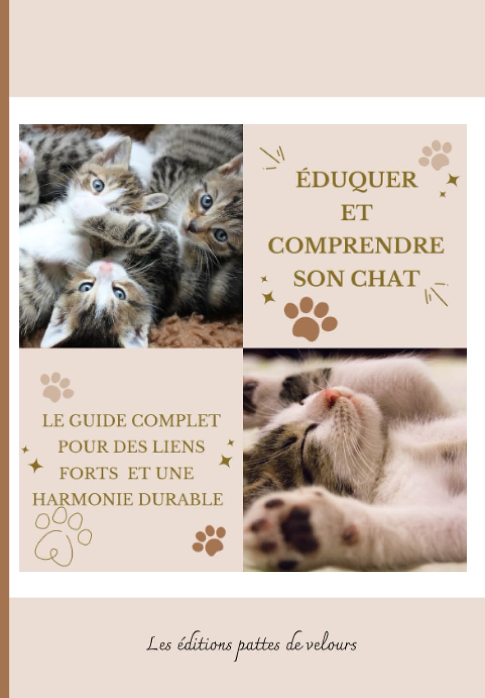 Eduquer et comprendre son chat: le guide complet pour des liens forts et une harmonie durable book