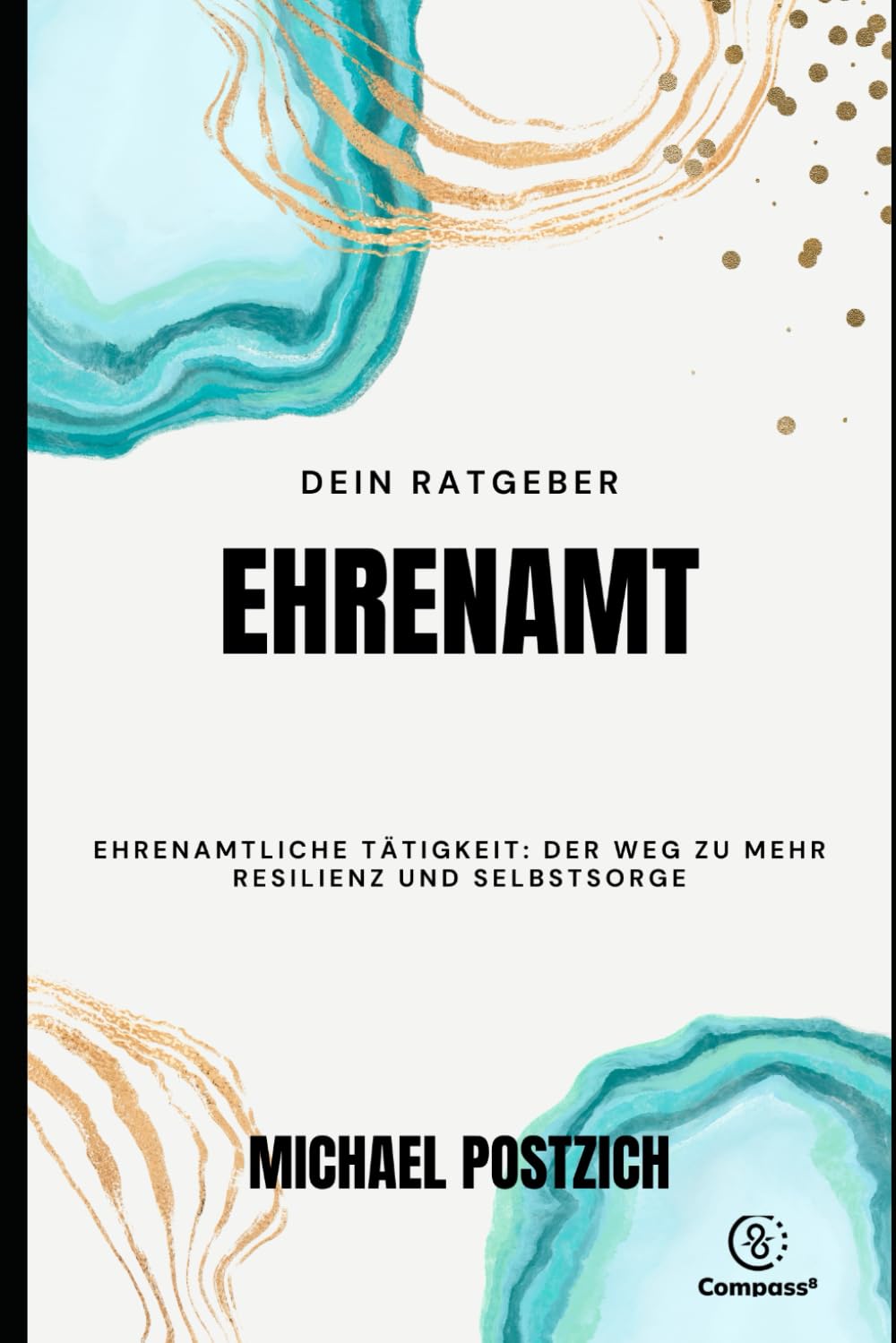 Dein Ratgeber. Ehrenamtliche Tätigkeit. Der Weg zu mehr Resilienz und Selbstsorge Psychology