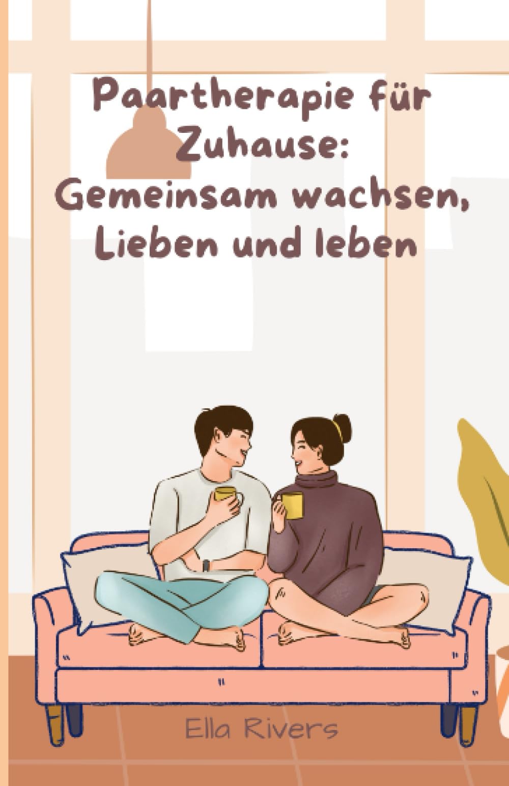 Paartherapie für Zuhause: Gemeinsam wachsen, lieben und leben: Ein Beziehungsratgeber für Paare - Entdecken Sie die Kraft der Paartherapie in den eigenen vier Wänden Lifestyle