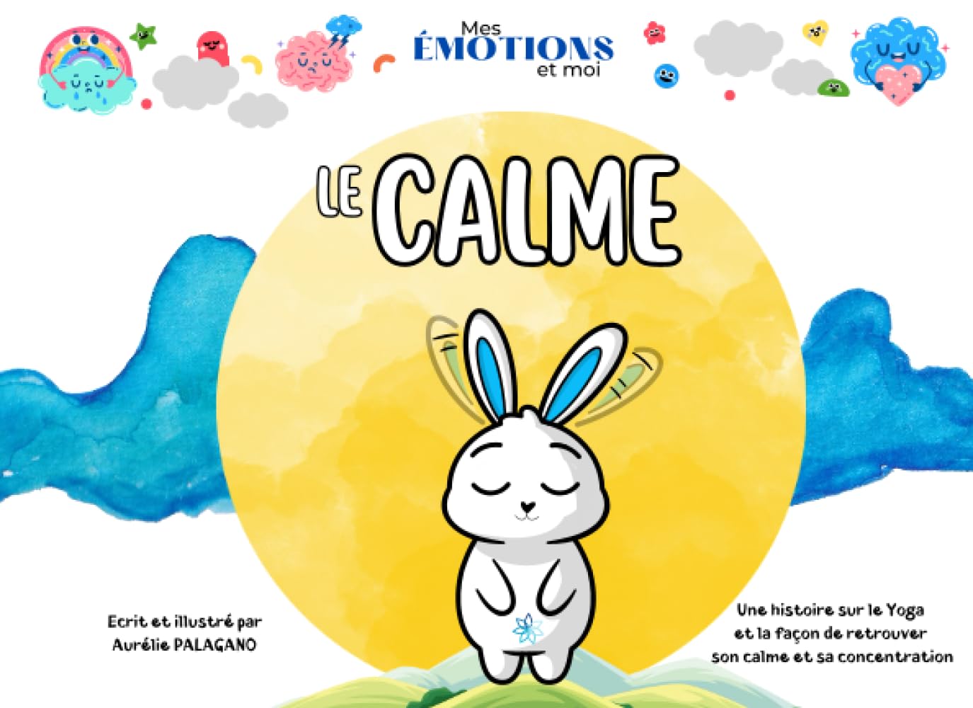 Mes émotions et moi - LE CALME: Une histoire sur le Yoga et la façon de retrouver son calme et sa concentration Lifestyle