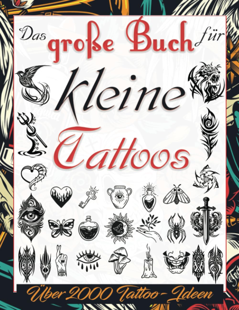 Das große Buch für kleine Tattoos: Über 2000 Minimalistische Tattoo-Ideen zur Inspiration für dein Nächstes Motiv. Ein Tattoo-Buch für Anfänger und ... Tätowierer, Profis und Amateure., Band 4) Photography