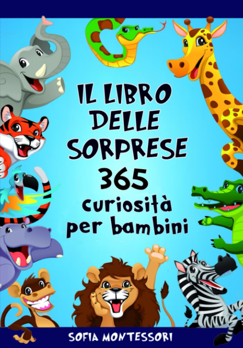 IL LIBRO DELLE SORPRESE - 365 CURIOSITA' PER BAMBINI: Un Fatto Incredibile al Giorno per Stupire e Divertire i Vostri Figli Non-fiction