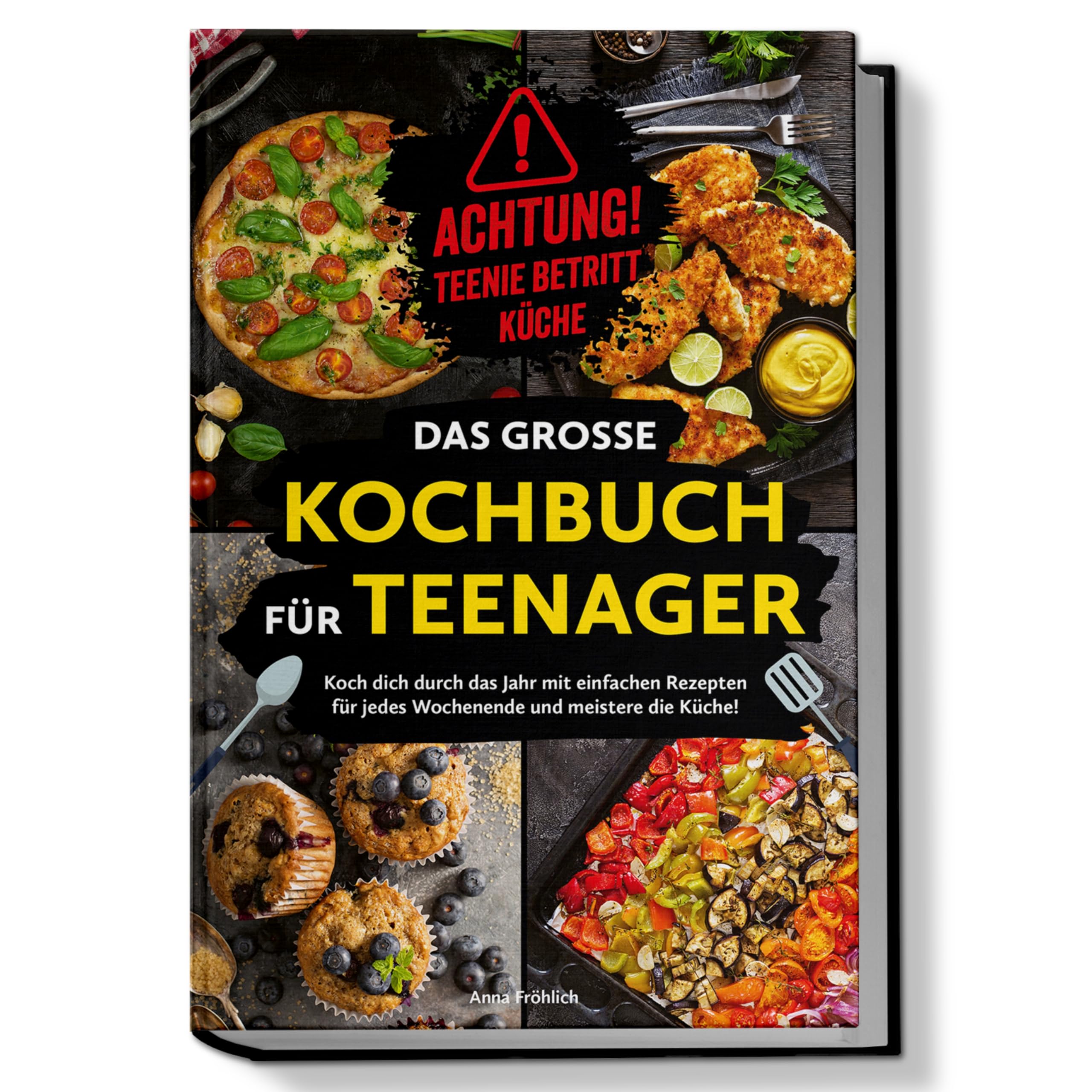 Achtung! Teenie betritt Küche! Das große Kochbuch für Teenager: Koch dich durch das Jahr mit einfachen Rezepten für jedes Wochenende und meistere die Küche! Cooking & Enjoying