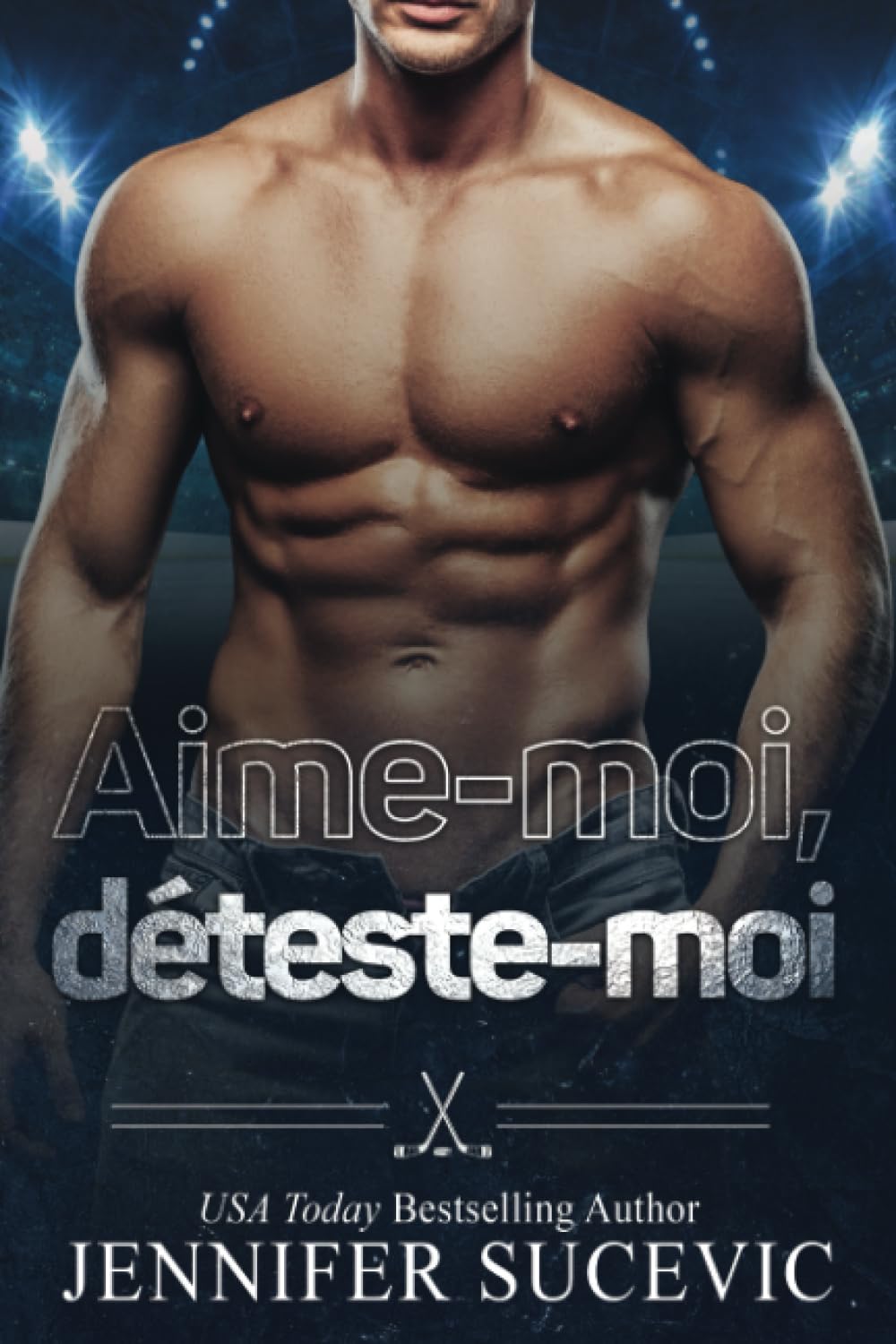 Aime-moi, déteste-moi: Romance sportive universitaire New Adult entre haine et amour, relation factice Contemporary Romance