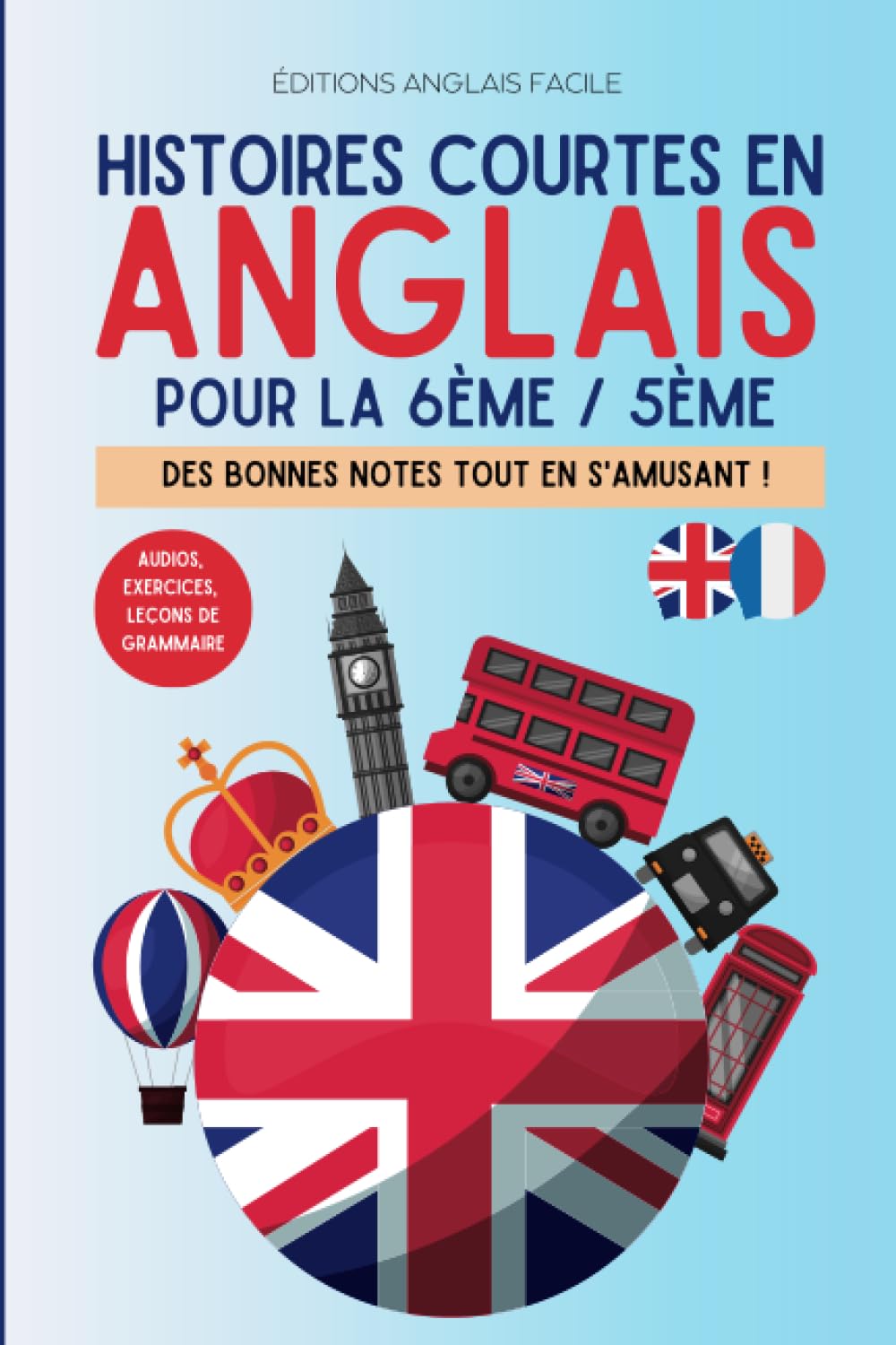 Apprendre l'anglais avec des histoires courtes pour la 6ème - 5ème (A1 - A2): Renforce tes connaissances au collège de manière ludique (fichiers audio, exercices et solutions) Foreign Languages ​​& Dictionaries