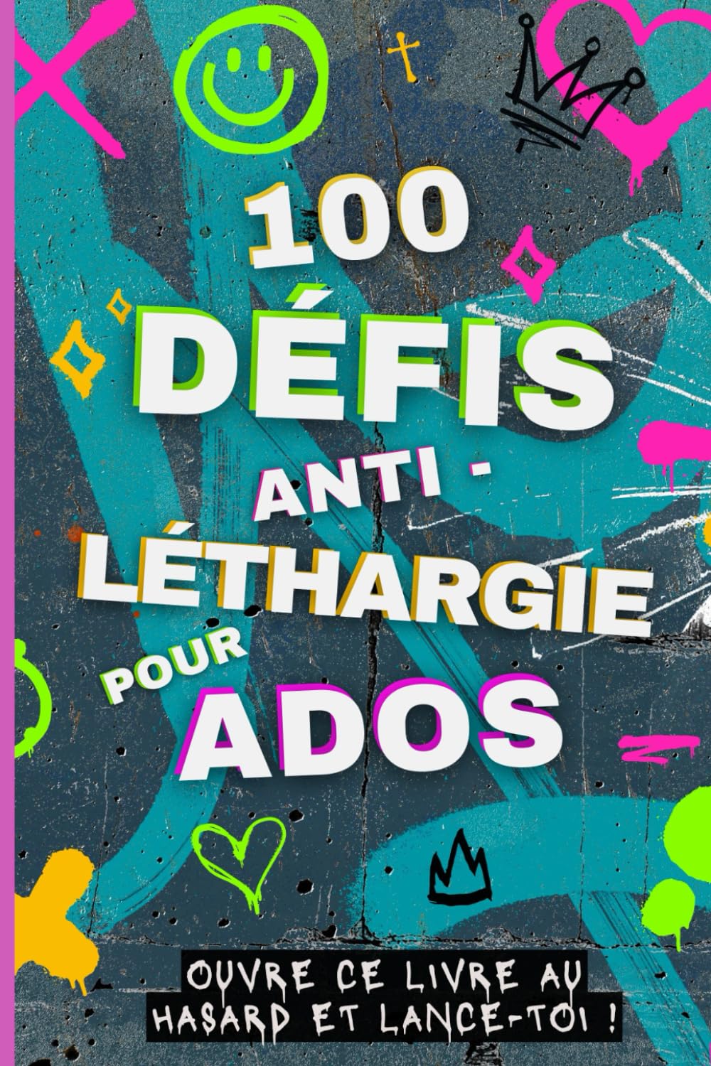 Défis ados: 100 Idées de choses à faire spécial ado et pré-ado pour ne plus jamais s'ennuyer ! Activités originales, défis stimulants, jeux créatifs… ... occupation anti ennui adolescent garçon fille Eroticism
