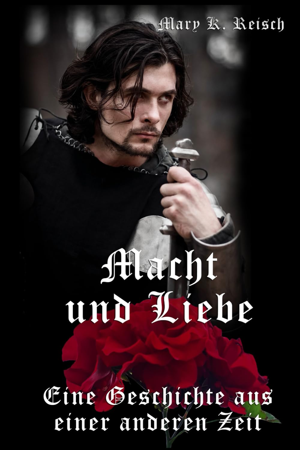 Macht und Liebe: Eine Geschichte aus einer anderen Zeit Historical Fiction