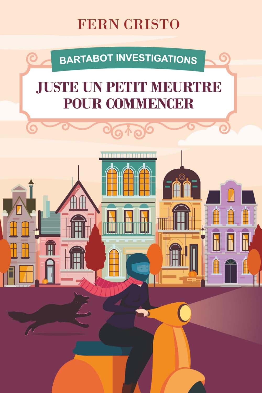 Juste Un Petit Meurtre Pour Commencer: Bartabot Investigations book