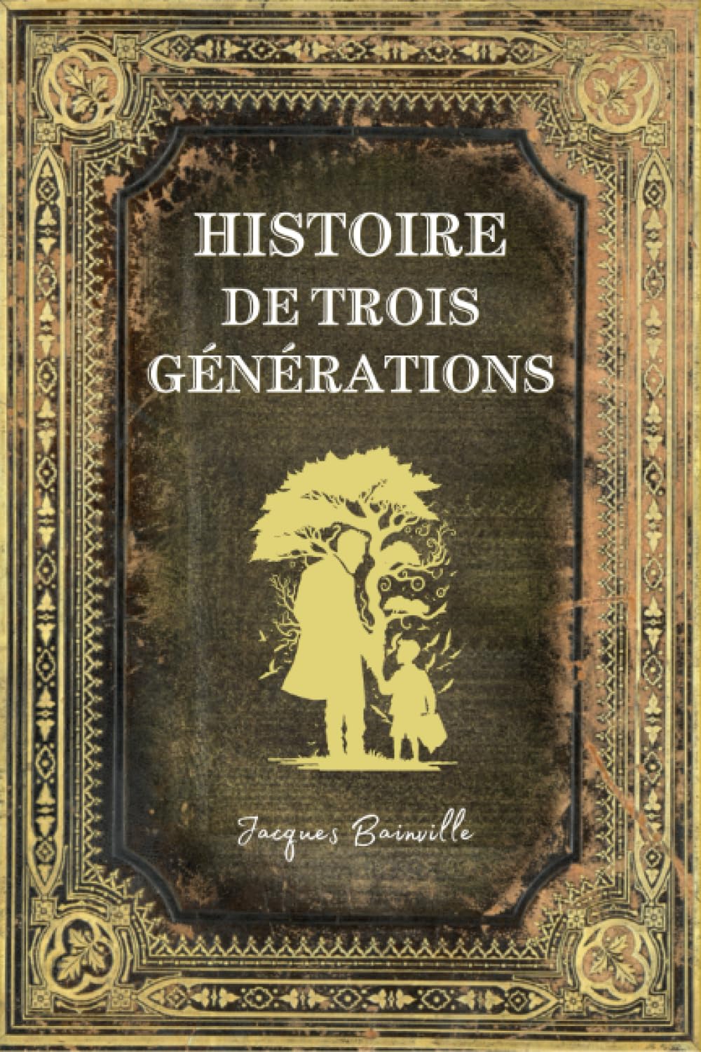 Histoire de Trois Générations: Texte intégral (annoté d'une biographie) book