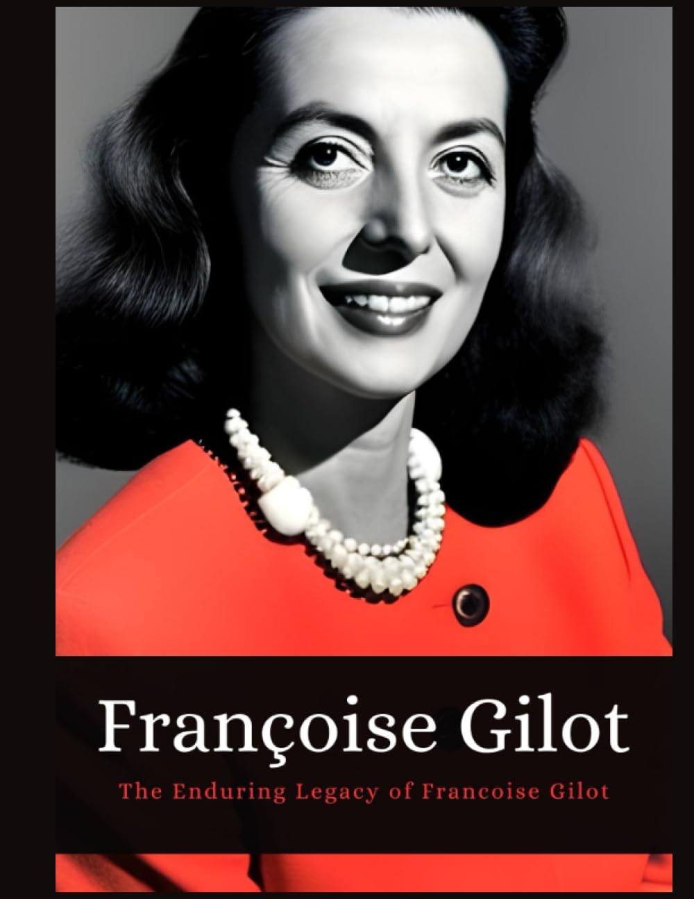 Françoise Gilot: The Enduring Legacy of Françoise Gilot Art & Literature