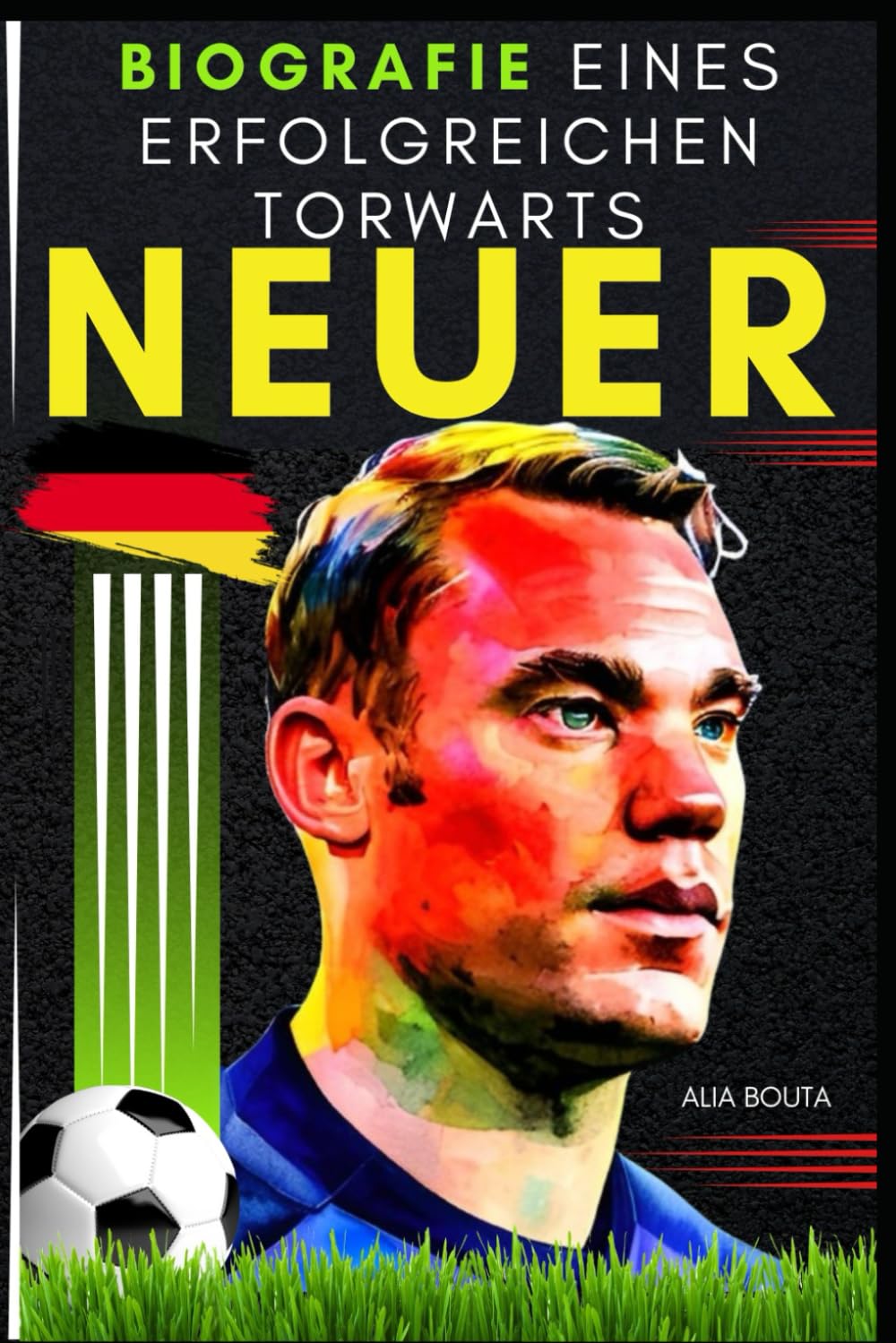 Neuer: Biografie eines erfolgreichen torwarts Sports