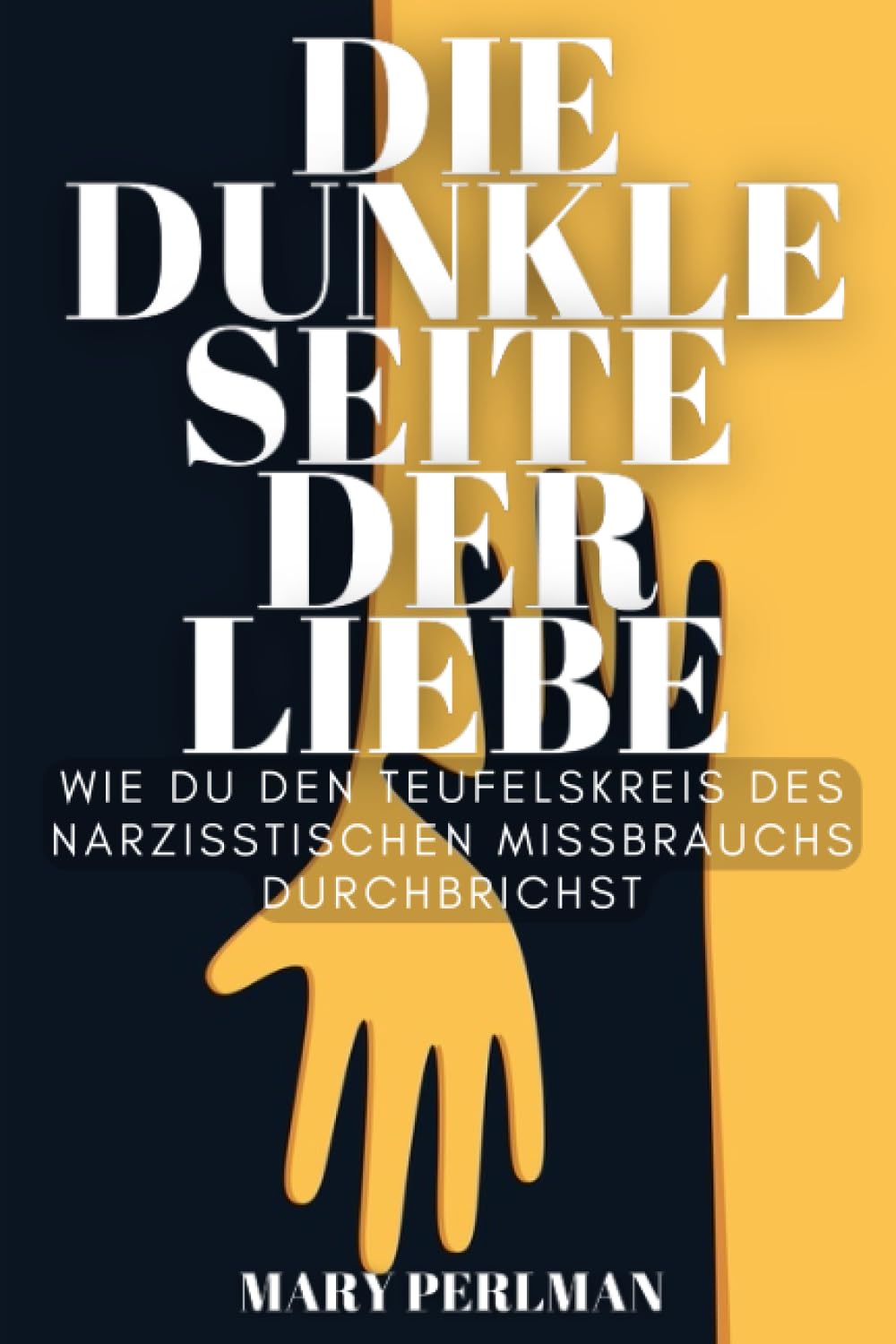 DIE DUNKLE SEITE DER LIEBE - Wie Du Den Teufelskreis Des Narzisstischen Missbrauchs Durchbrichst: Besiege die Angst, in einer toxischen Beziehung gefangen zu bleiben und finde deine wahre Freiheit Lifestyle