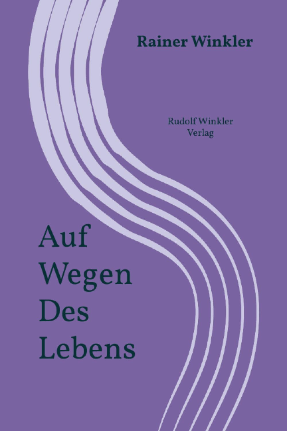 Rainer Winkler: Auf Wegen Des Lebens book
