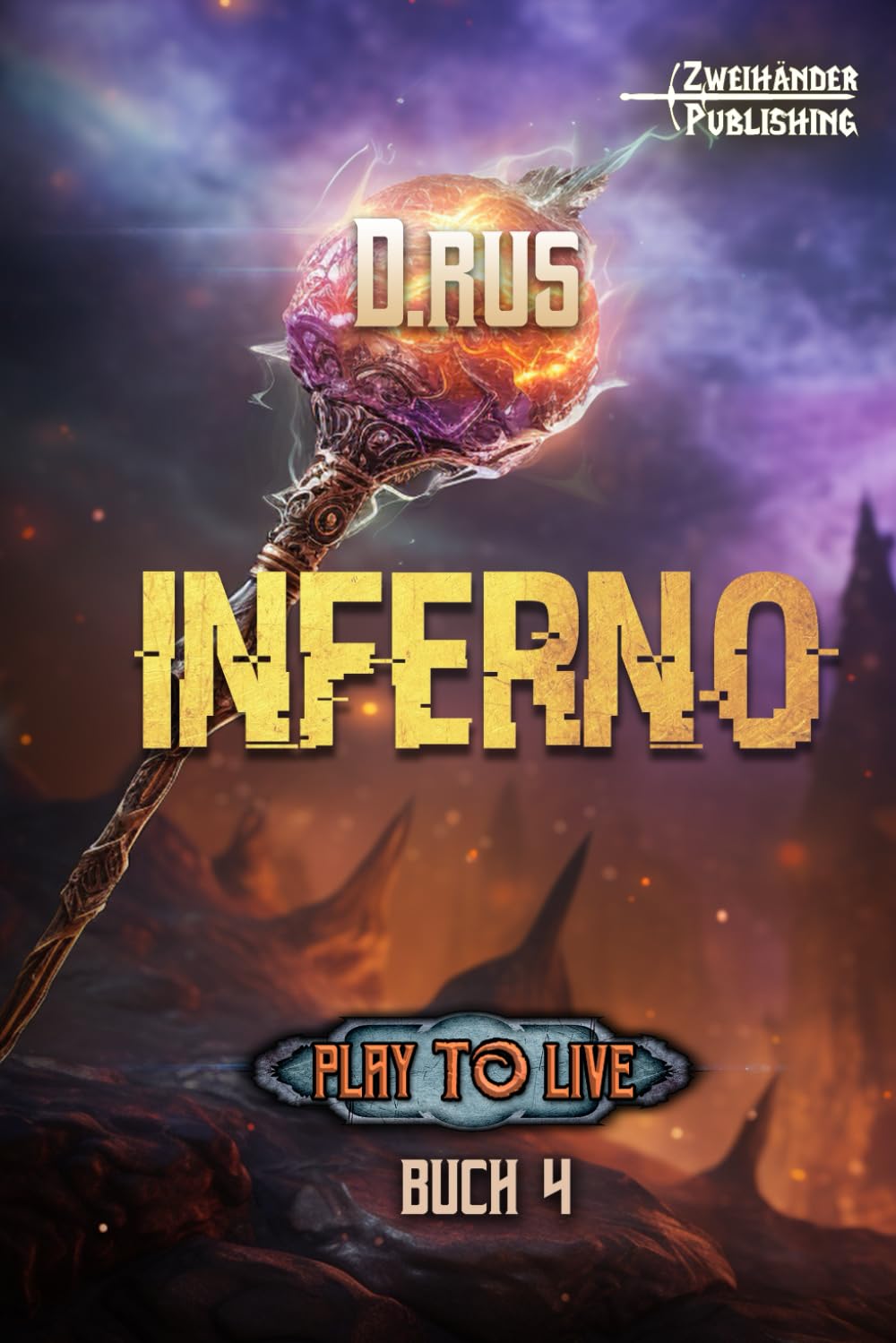Inferno: Eine LitRPG-Serie (Play to Live, Band 4) Fantasy & Sci-Fi