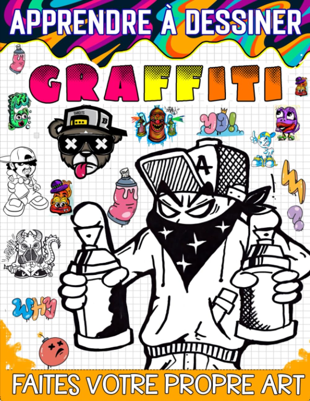 apprendre à dessiner les graffitis: The Ultimate Guide to Creating Eye-Catching Graffiti Art Film, Art & Culture