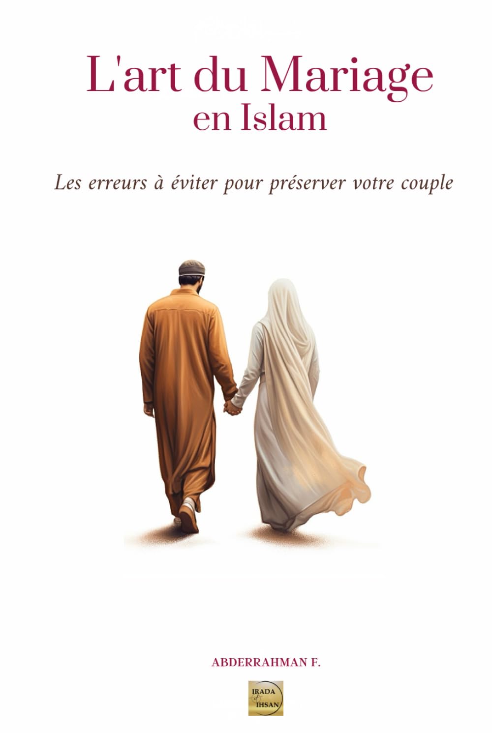 L'ART DU MARIAGE en ISLAM: les erreurs à éviter pour préserver votre relation book