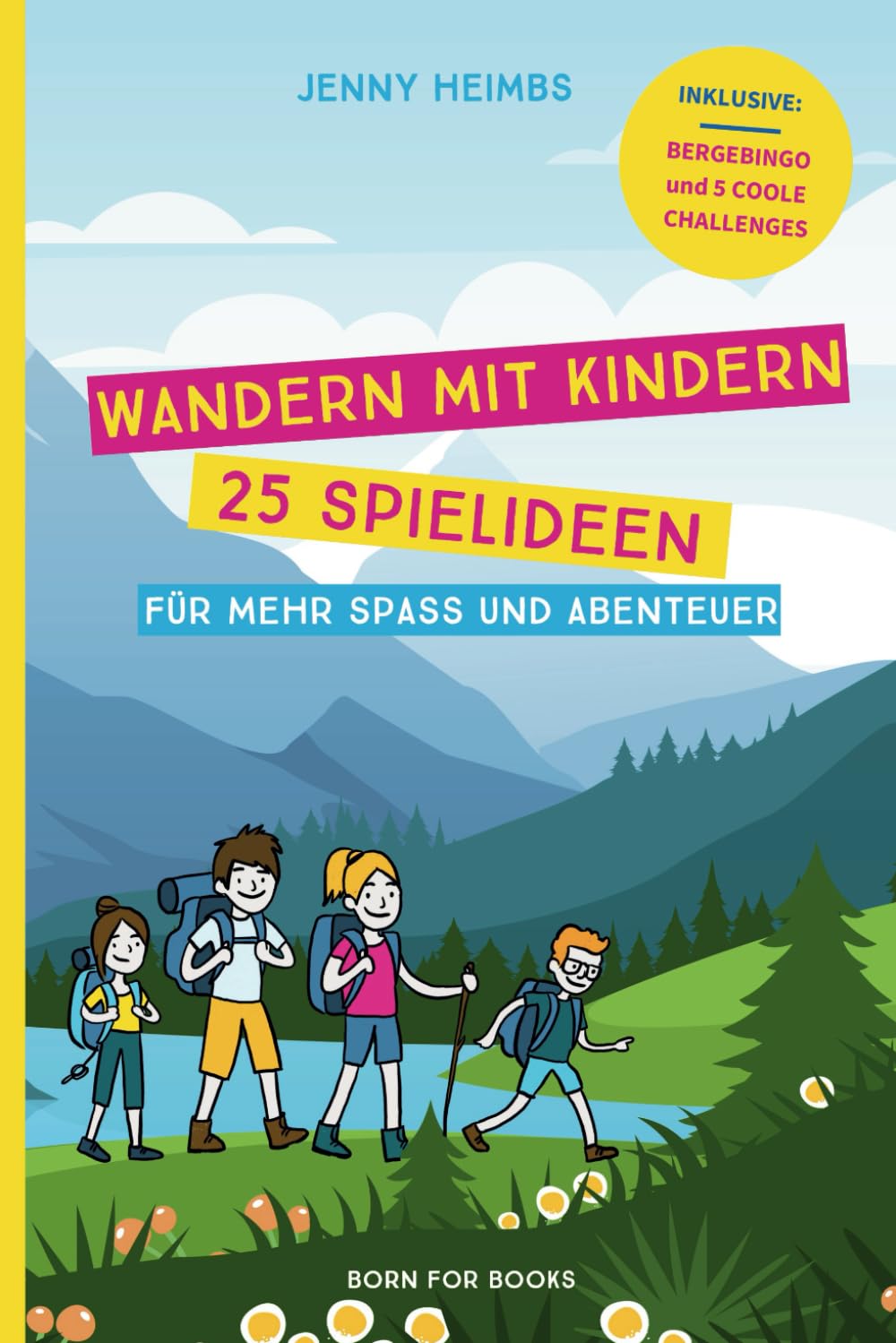 Wandern mit Kindern: 25 Spielideen für mehr Spaß und Abenteuer Learning & Reference