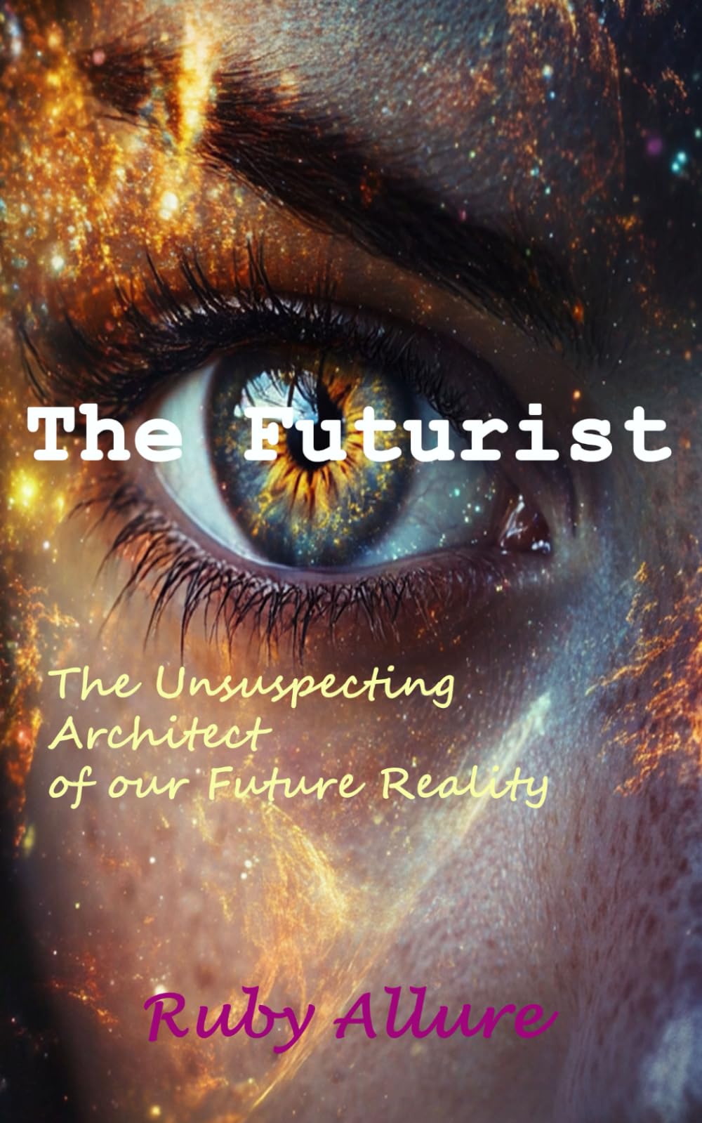 The Futurist - The Unsuspecting Architect of our Future Reality (Metamorphosis: Unleashing Your Extraordinary Potential, Band 4) Classics