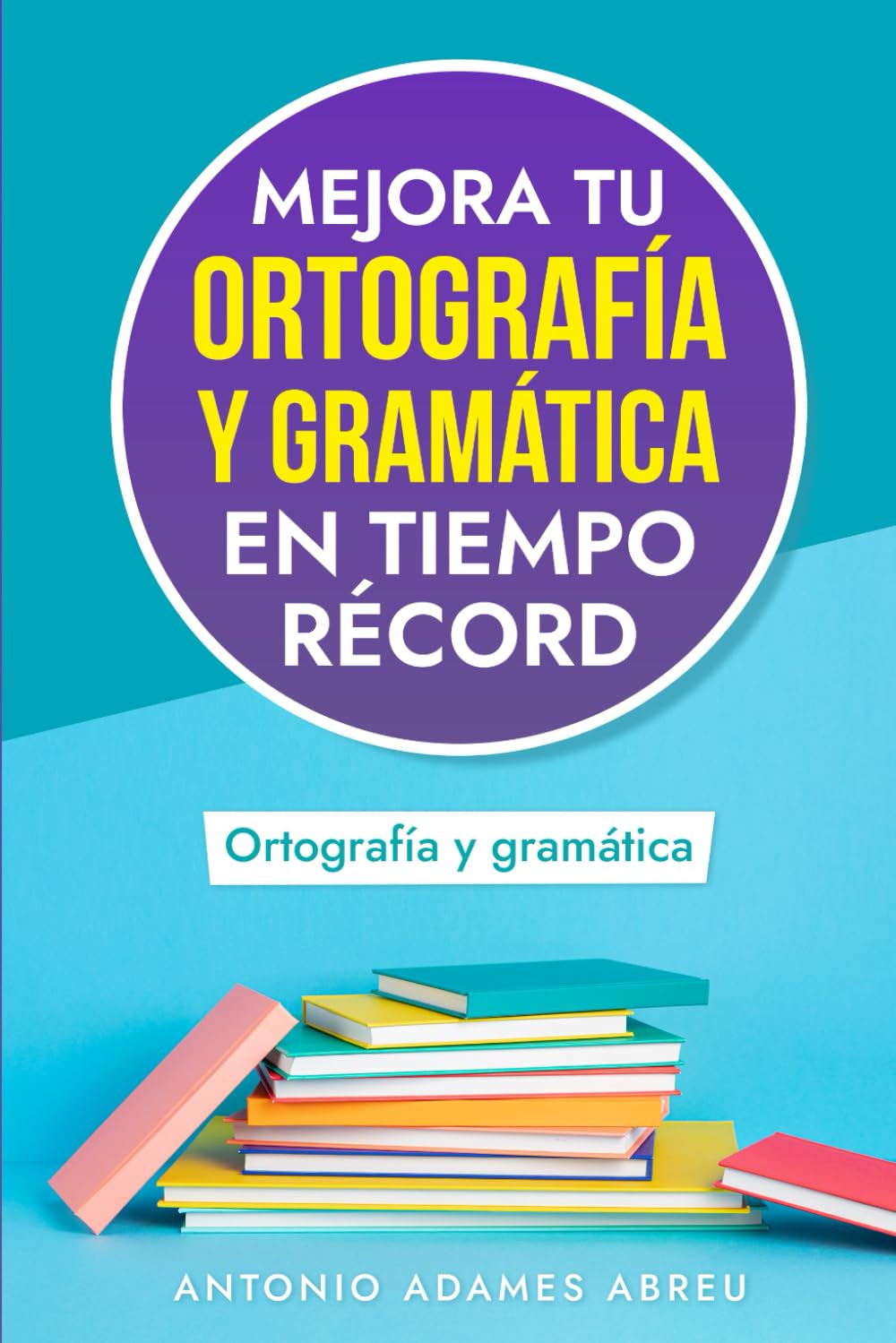 Mejora tu Ortografía y Gramática en Tiempo Récord book