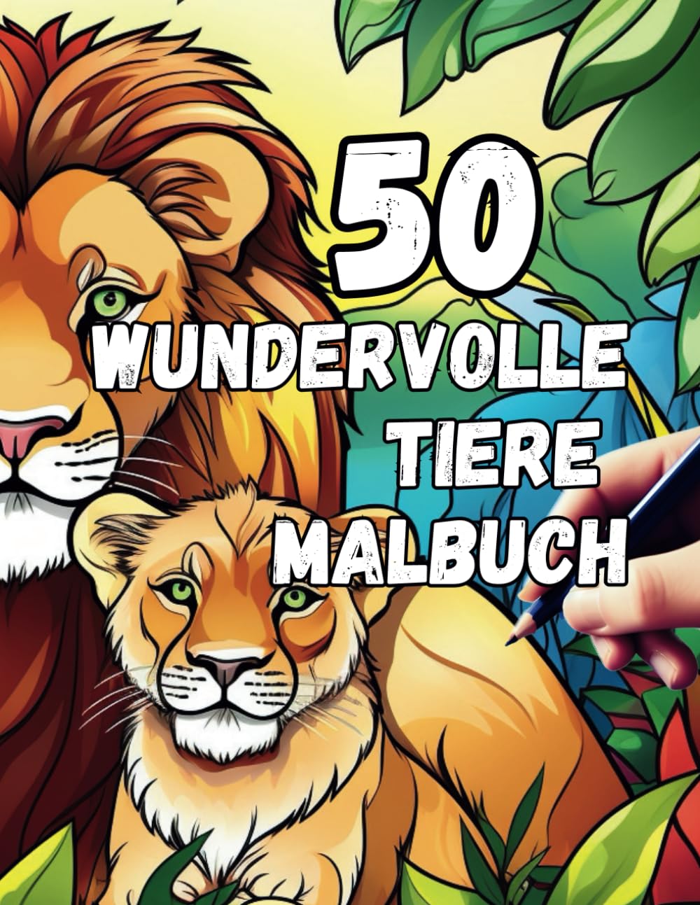 50 Wundervolle Tiere Malbuch: Entdecke die faszinierende Tierwelt: Ein Malbuch mit 50 wundervollen Tieren für Kinder und Erwachsene Non-fiction
