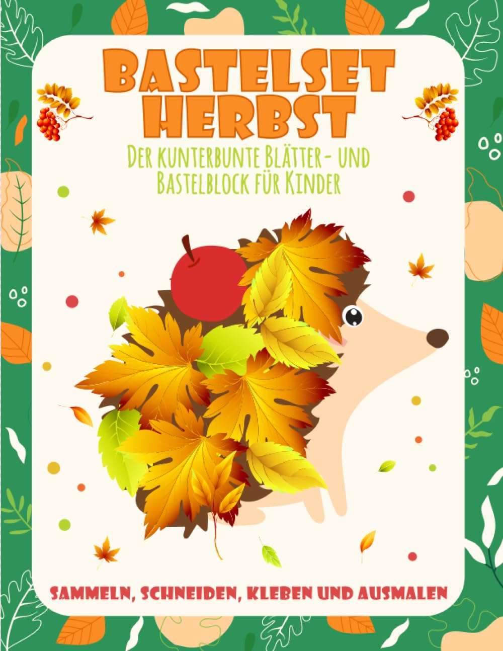 Bastelset Herbst: Sammeln, Schneiden, Kleben und Ausmalen - Der kunterbunte Blätter- und Bastelblock für Kinder Tiptoi & Games