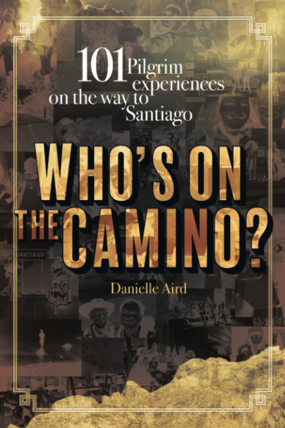 Who's on the Camino?: 101 Pilgrim experiences on the way to Santiago book